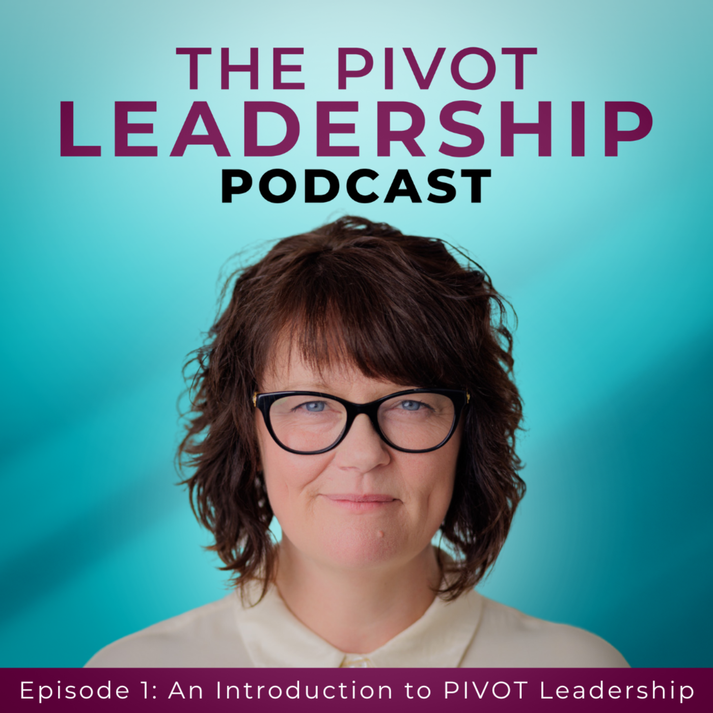 The PIVOT Leadership Podcast
