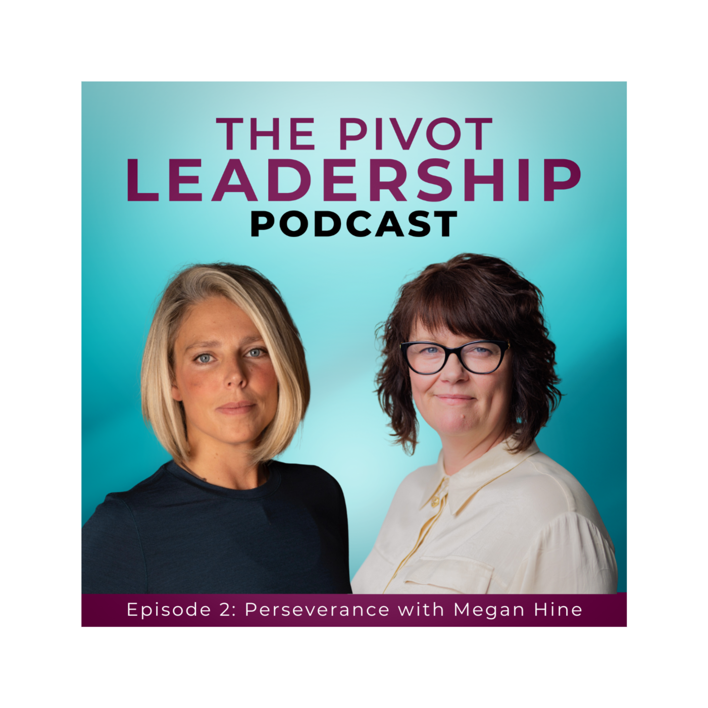 The PIVOT Leadership Podcast
