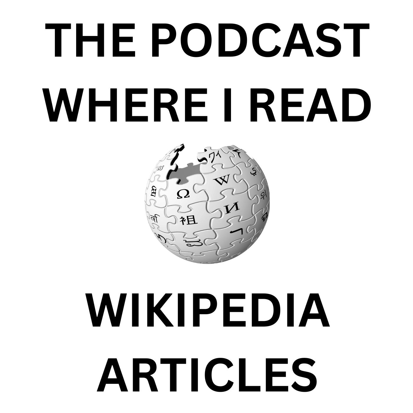 The podcast where I read wikipedia articles