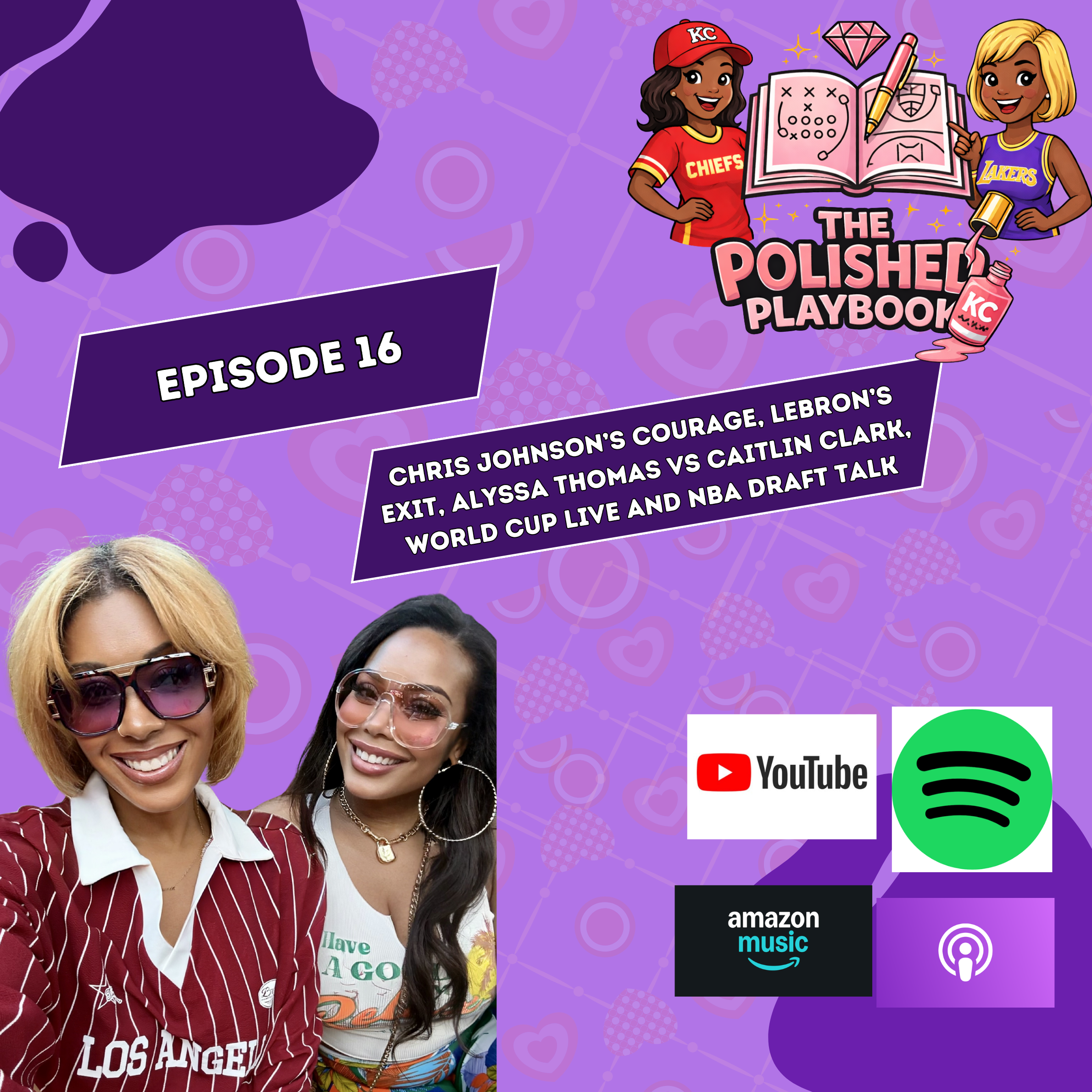Chris Johnson’s Courage, LeBron’s Exit, Alyssa Thomas vs Caitlin Clark, World Cup Live and NBA Draft Talk | The Polished Playbook episode artwork