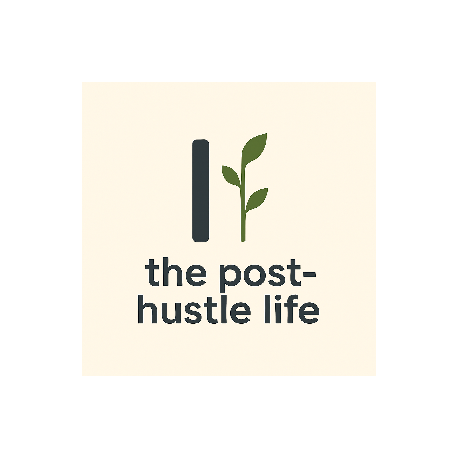 The Post-Hustle Life