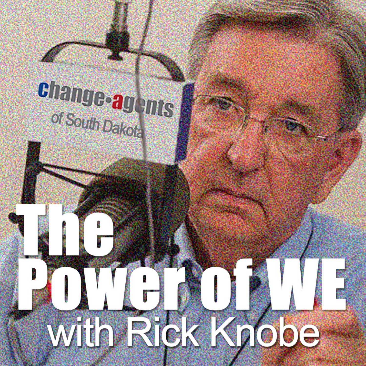 Change Agents of South Dakota - The Power of We - podcast cover