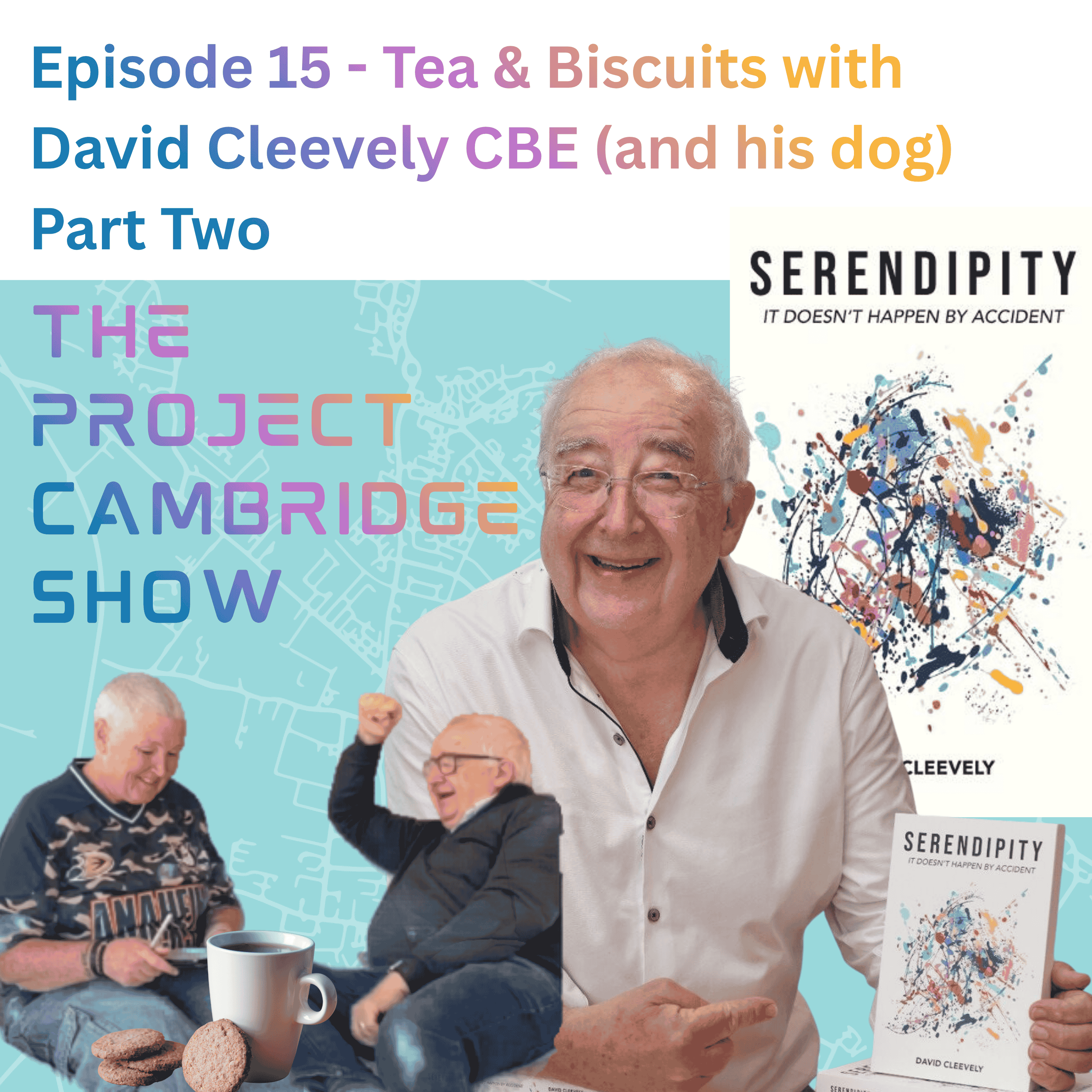 Episode 15 - Tea & Biscuits with David Cleevely CBE (and his dog) - Part Two episode artwork