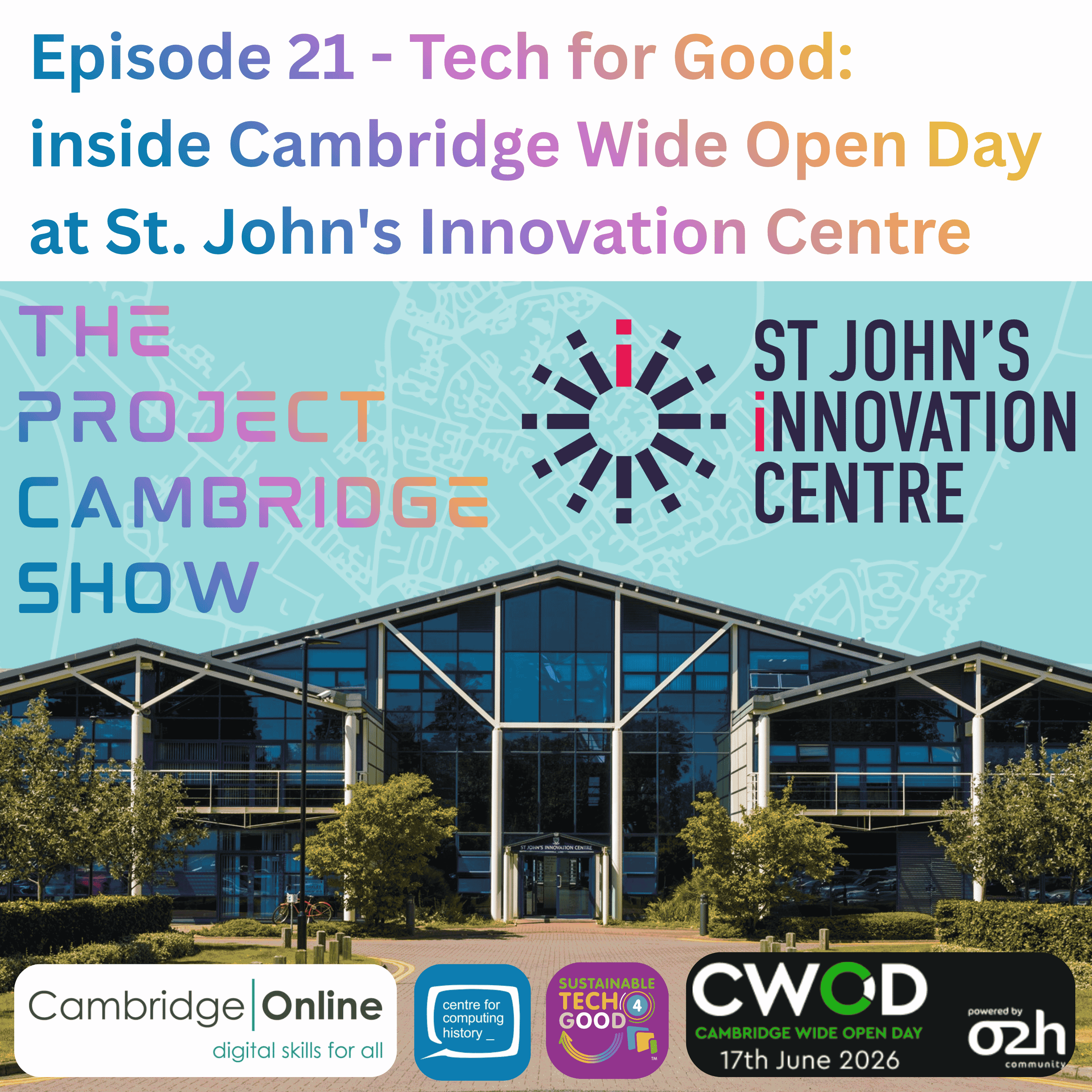 Episode 21 - Tech for Good: inside Cambridge Wide Open Day at St. John's Innovation Centre episode artwork