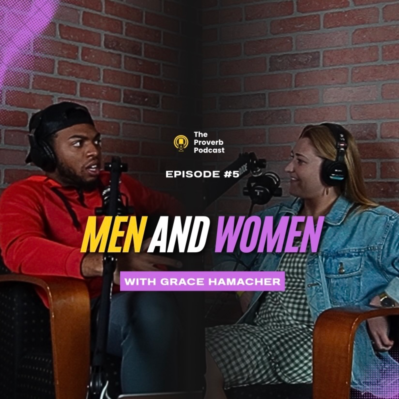 Men and Women ft. Grace Hamacher| The Proverb | Episode 5