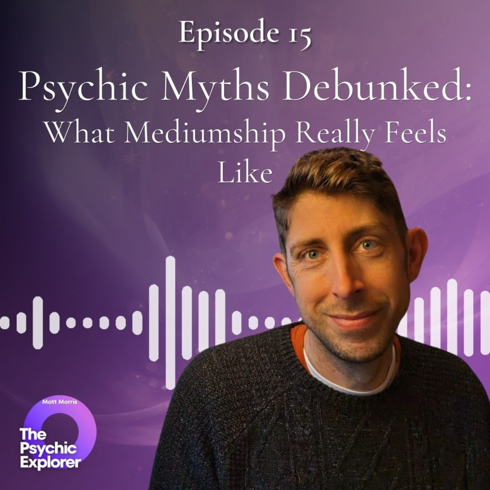 Psychic Myths Debunked: What Mediumship Really Feels Like 🔮 episode artwork