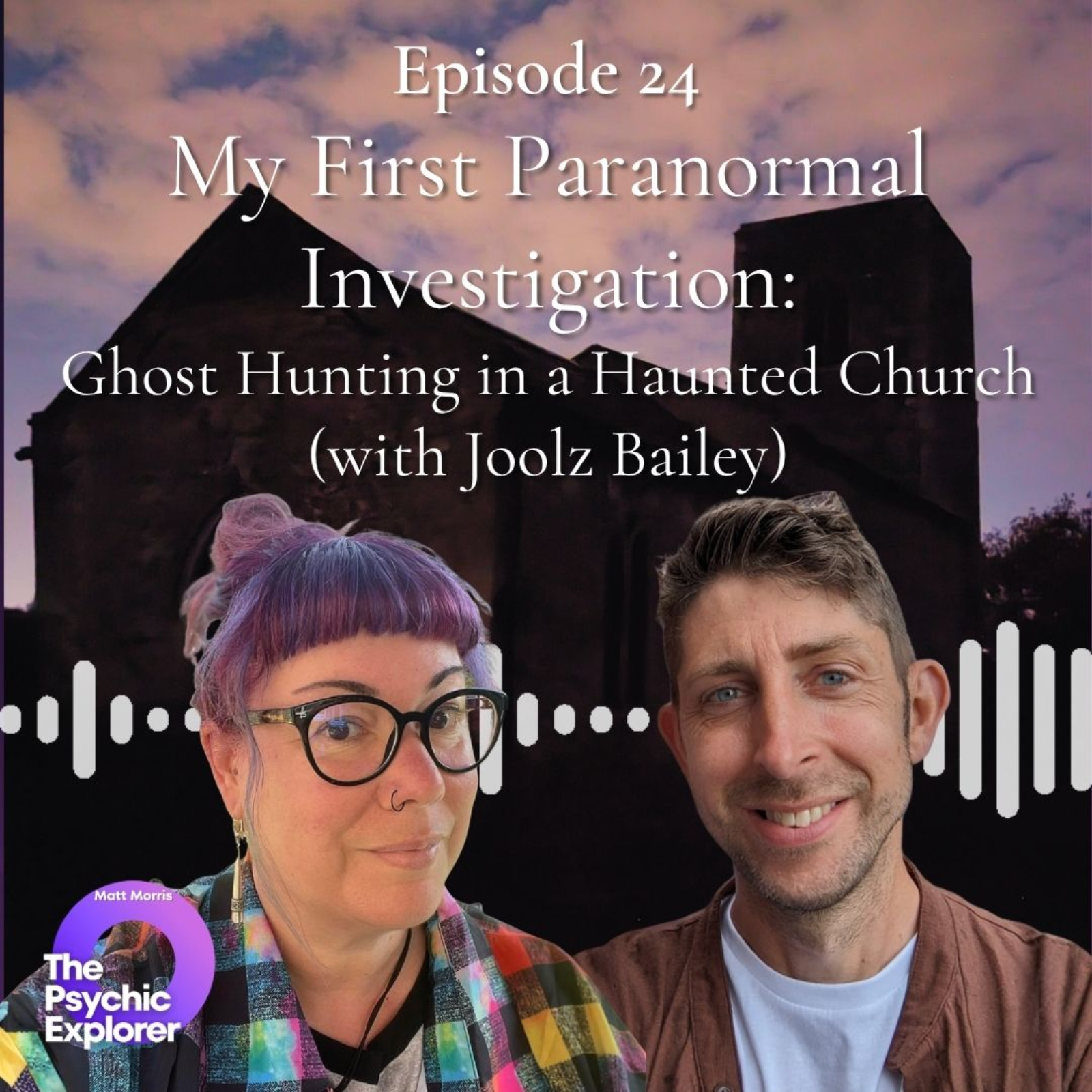 My First Paranormal Investigation: Ghost Hunting in a Haunted Church (with Joolz Bailey) 🔮 episode artwork