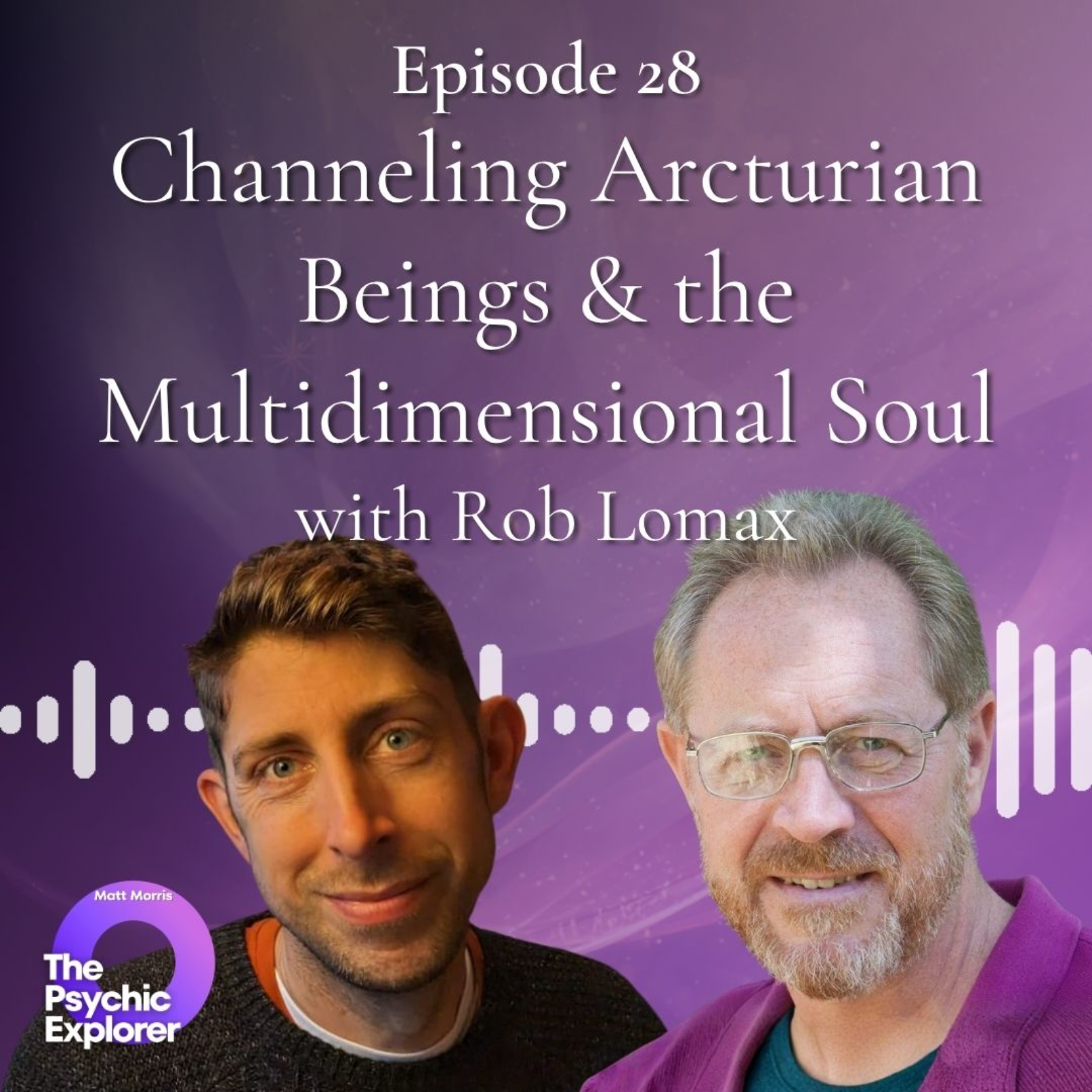 Channeling Arcturian Beings & the Multidimensional Soul | Rob Lomax 🔮 episode artwork