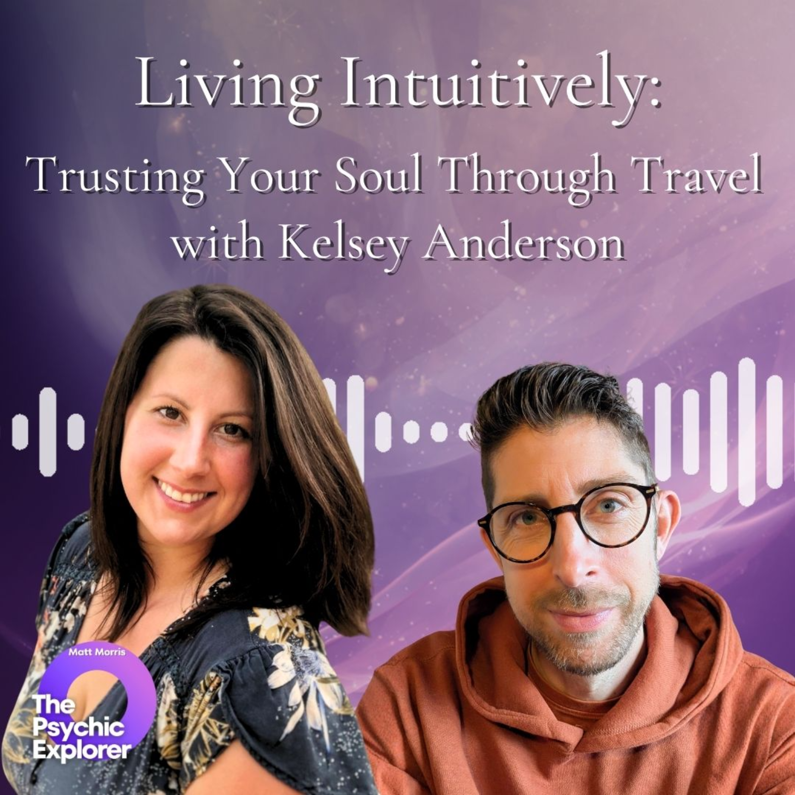 Living Intuitively: Trusting Your Soul Through Travel | Kelsey Anderson 🔮 episode artwork
