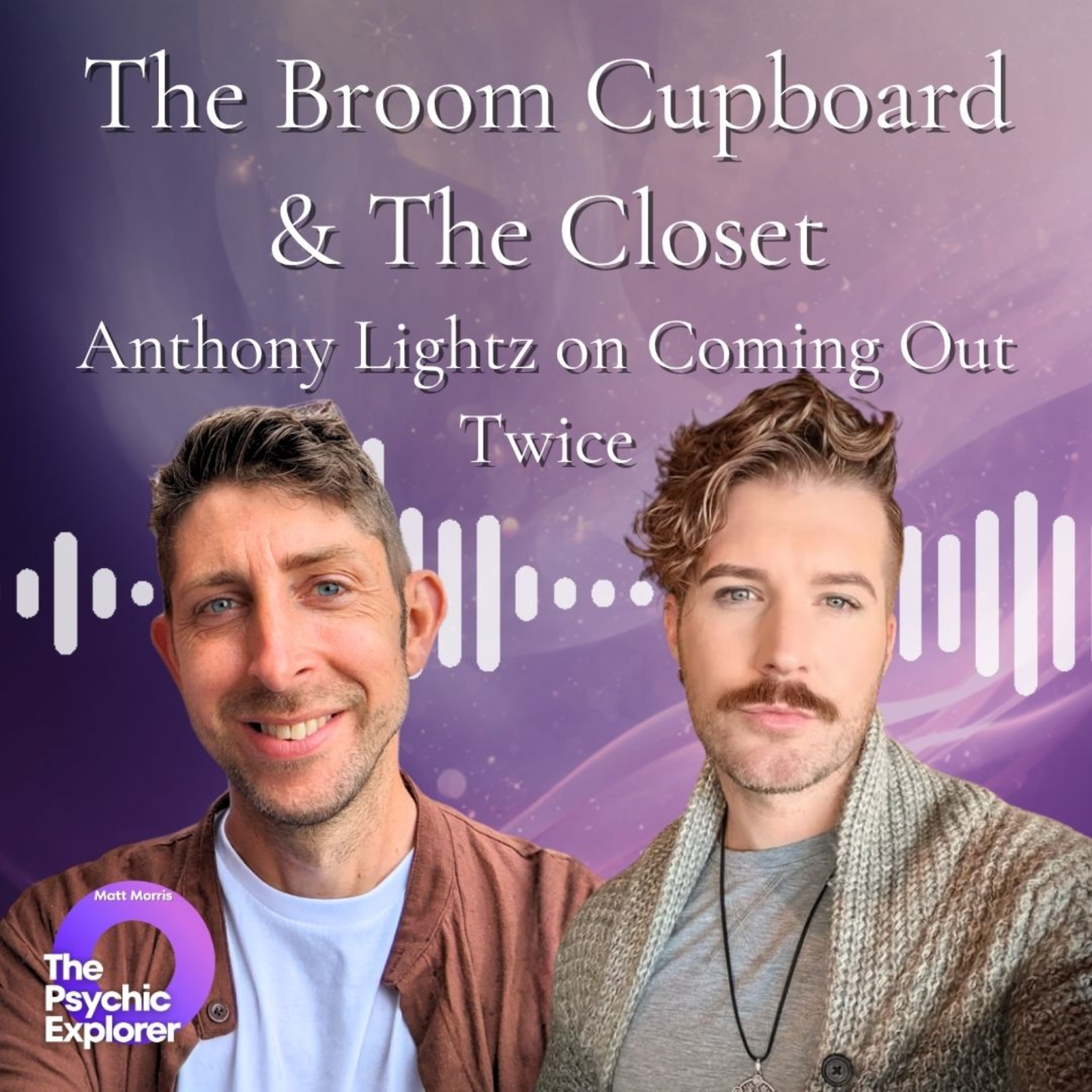 The Broom Cupboard & The Closet | Anthony Lightz on Coming Out Twice 🔮 episode artwork