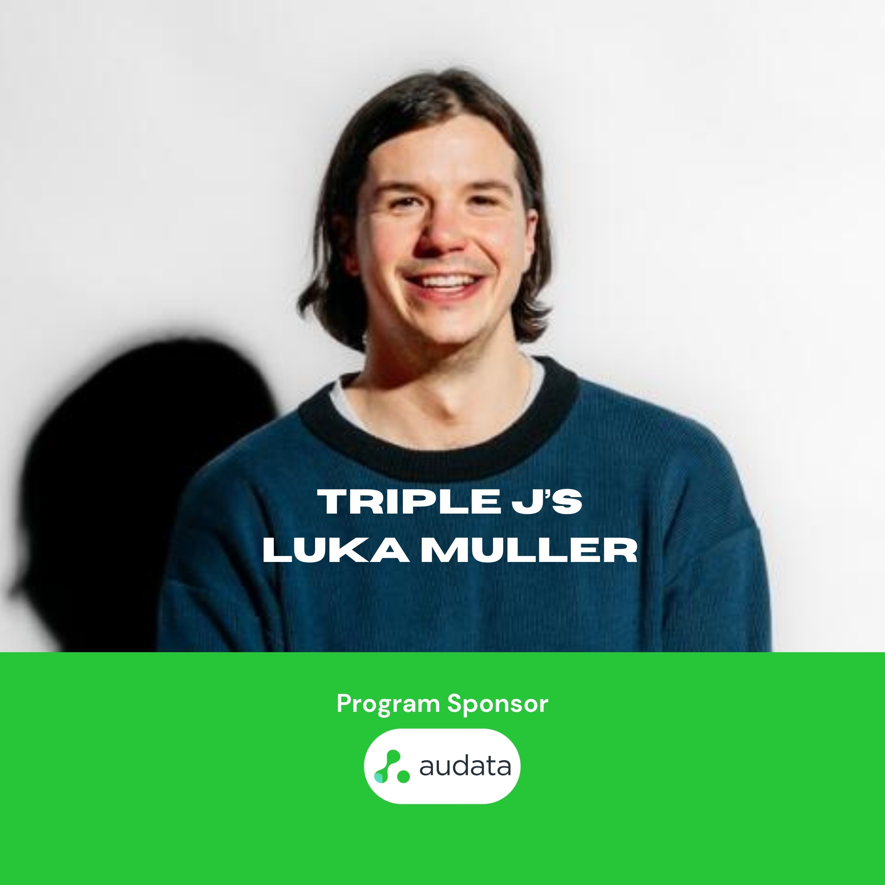 Triple J's Luka Muller: "Because of the job I think I'm a better communicator and more open with friends and family"