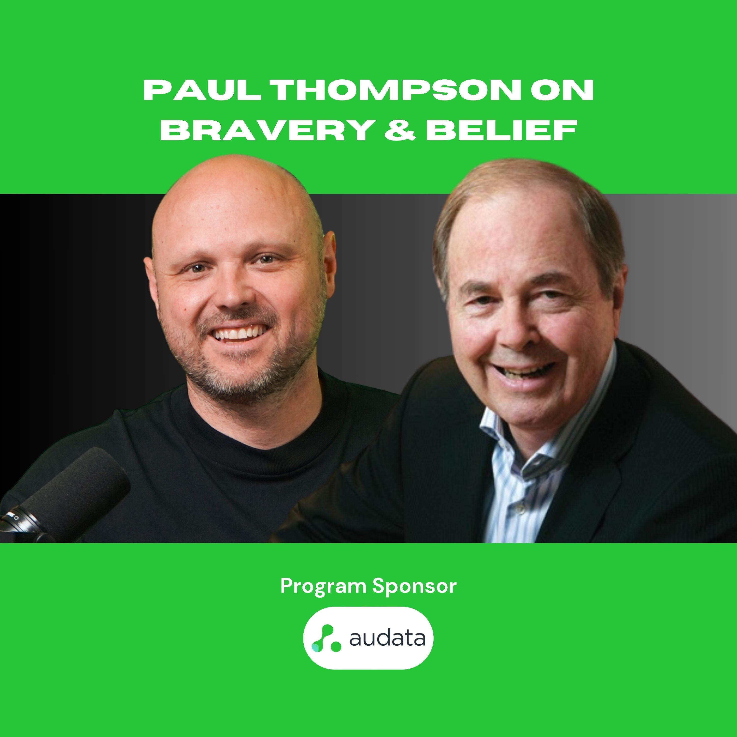 Paul Thompson on Bravery & Belief: Part 2
