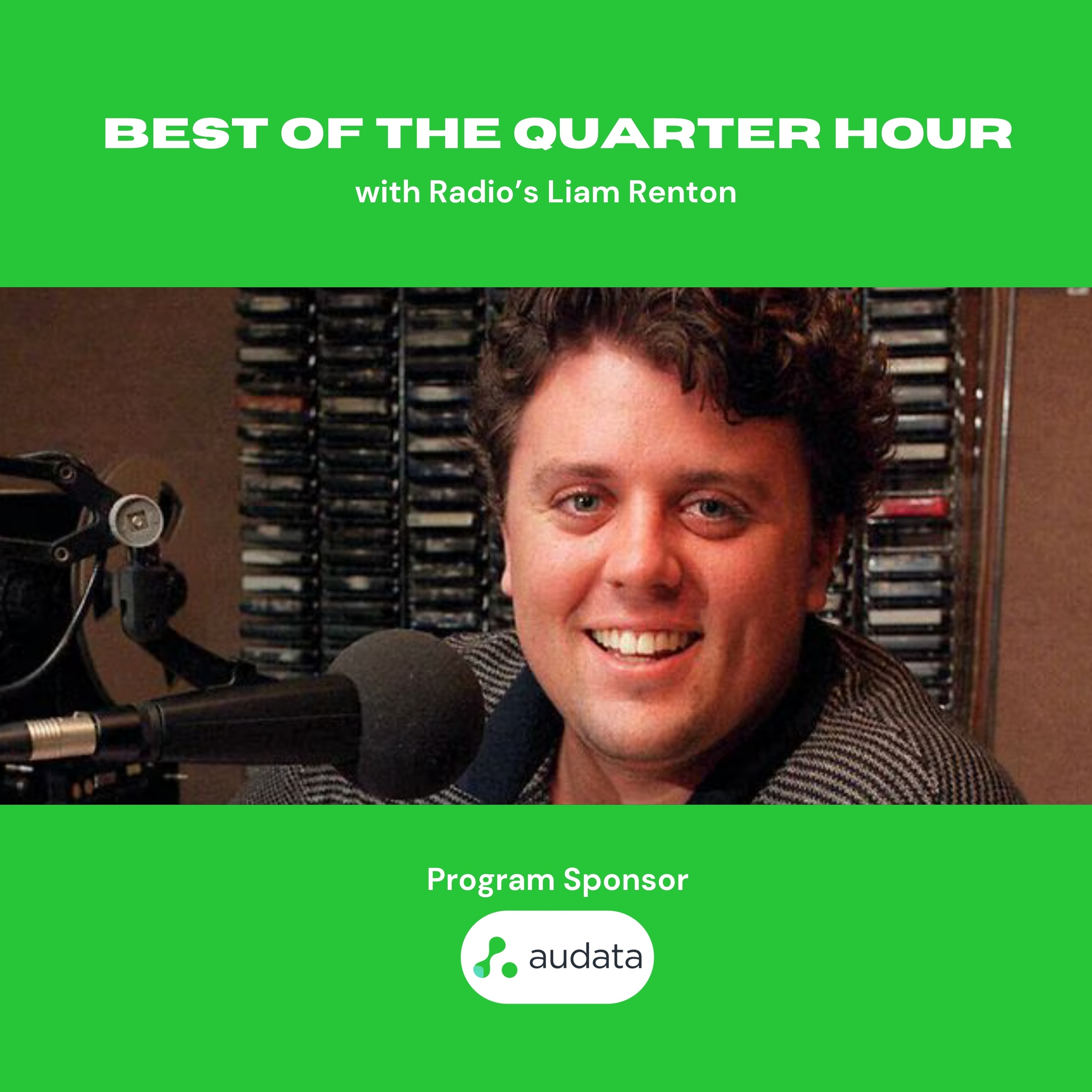 Best of The Quarter Hour with Radio's Liam Renton