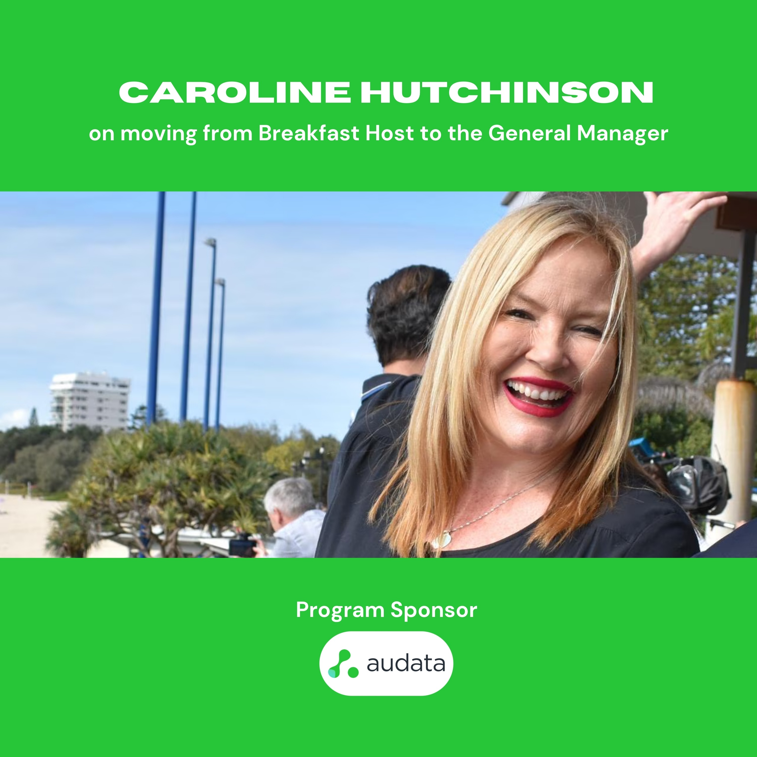 Caroline Hutchinson: from Breakfast Host to General Manager