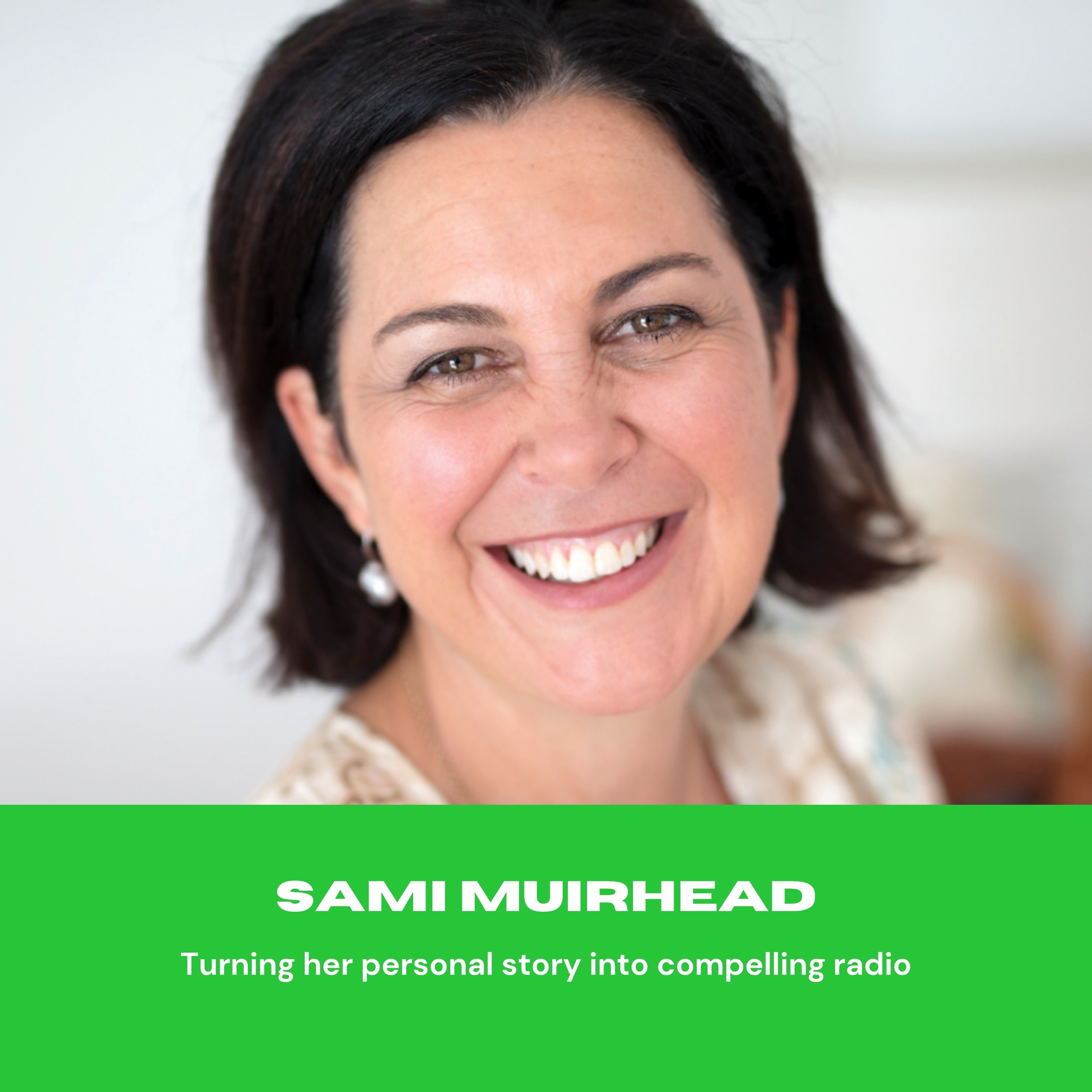 Turning her personal story into compelling radio