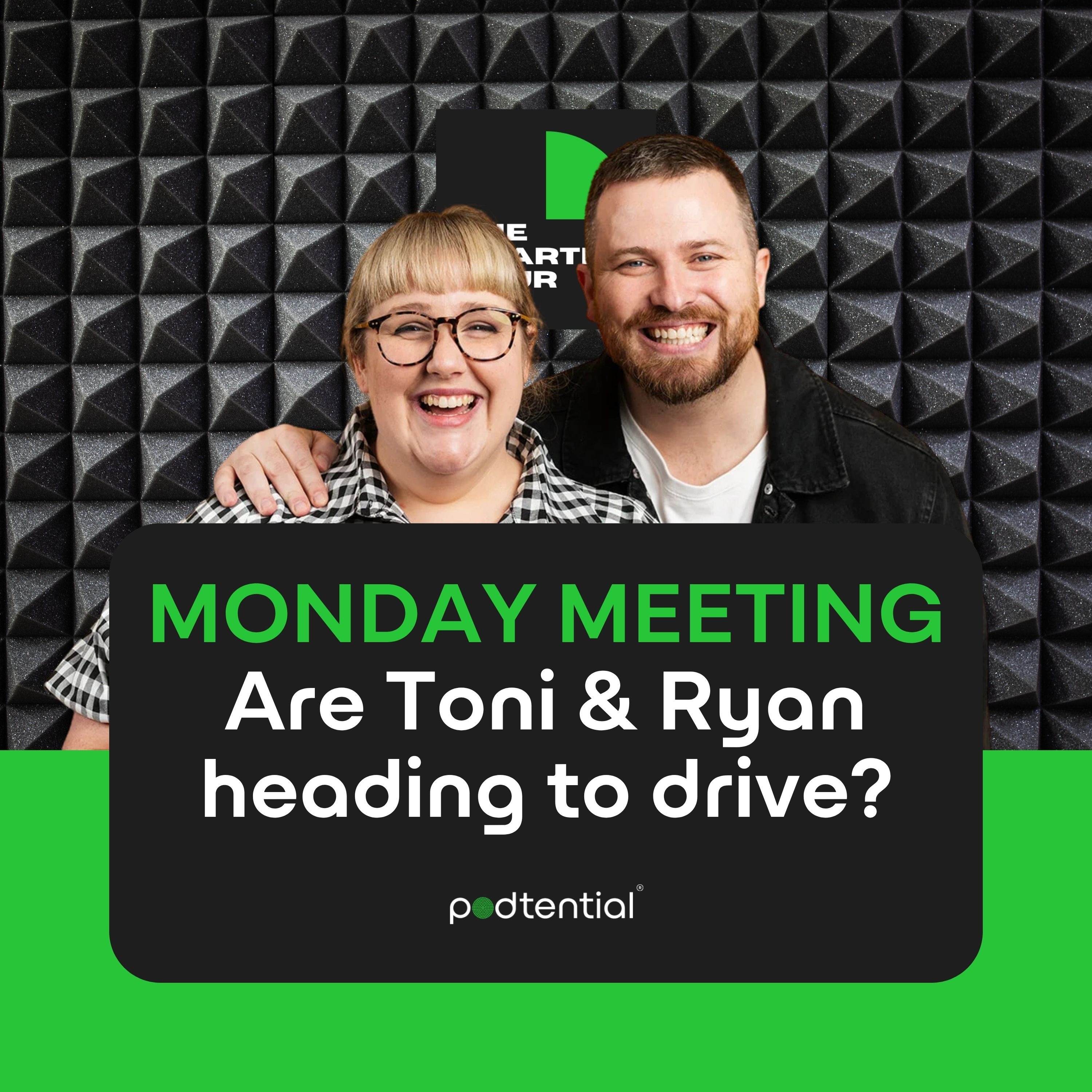MONDAY MEETING: Are Toni & Ryan heading to drive?