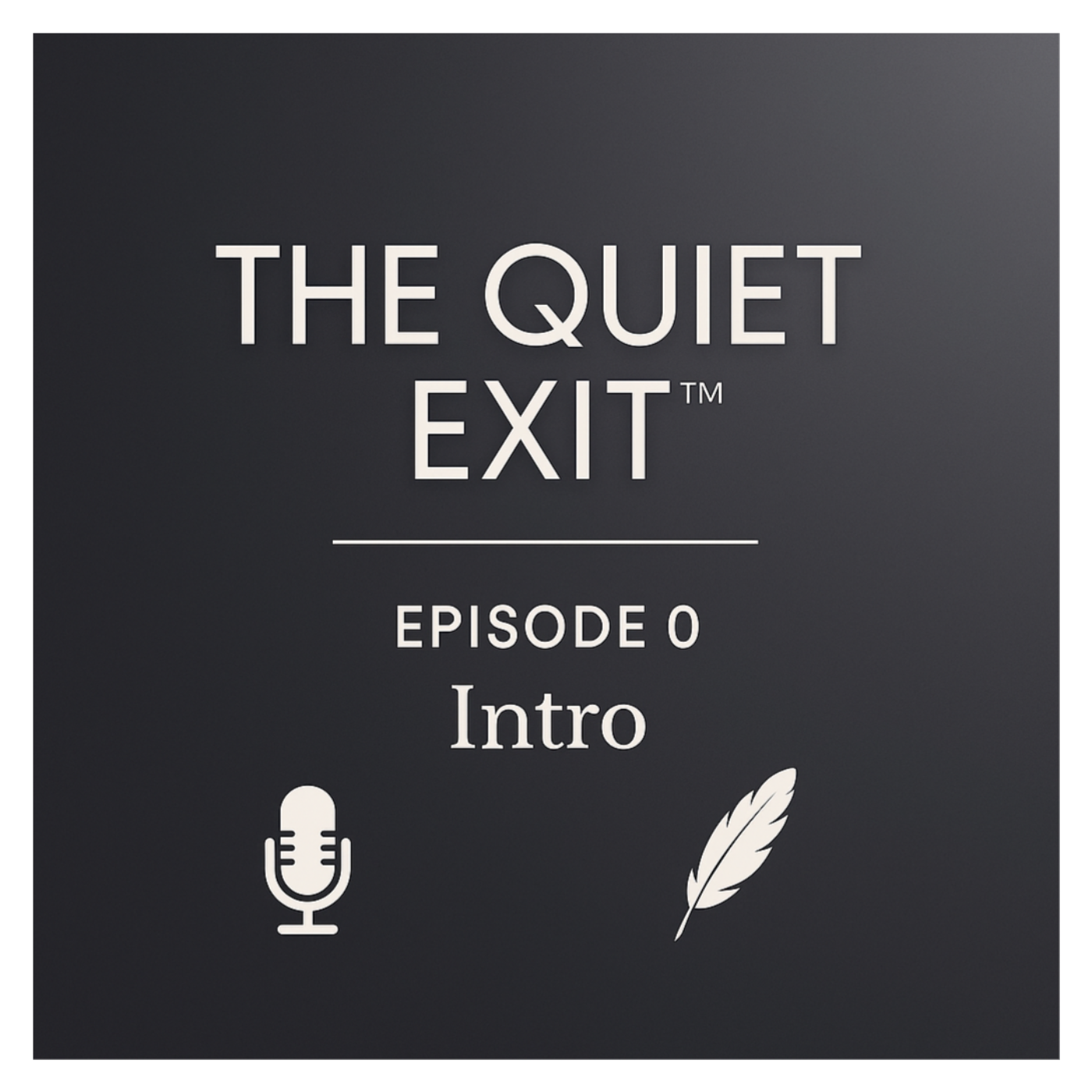 The Quiet Exit™