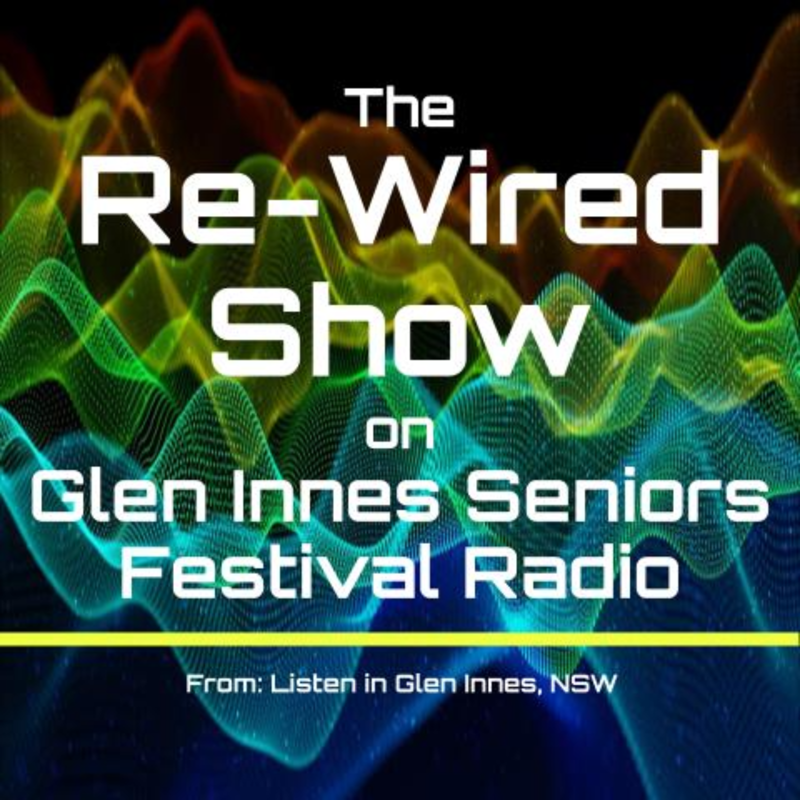 The Re-Wired Show on Glen Innes Seniors Festival Radio, 2-15 March 2026 cover art