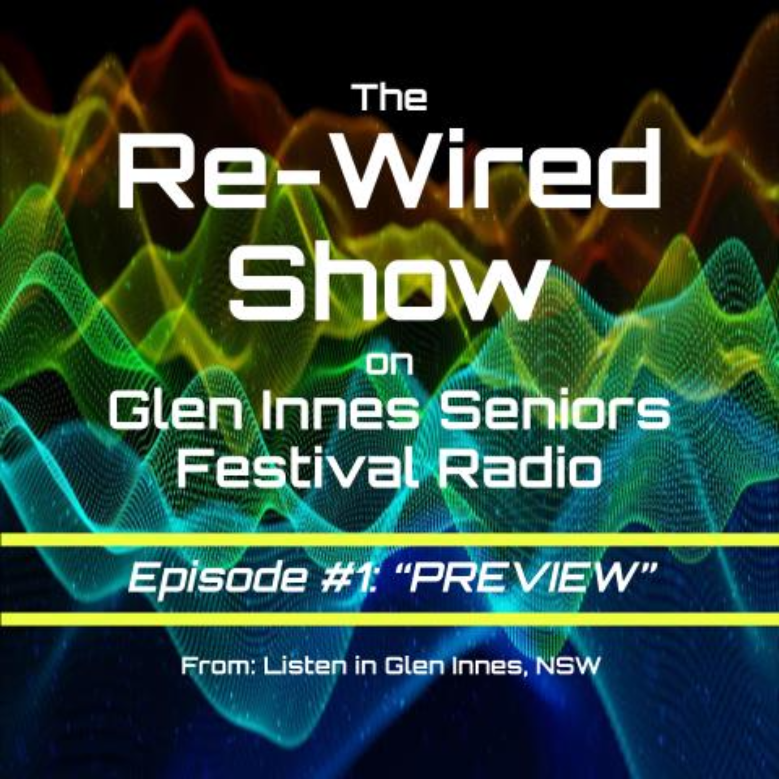 The Re-Wired Show on Glen Innes Seniors Festival Radio, 2-15 March 2026