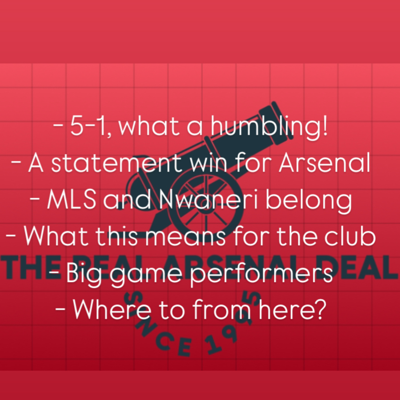 5-1, stay humble! Thanks to our New Hale End Overlords, Myles Lewis-Skelly and Ethan Nwaneri. Wow what a win for Arsenal! episode artwork