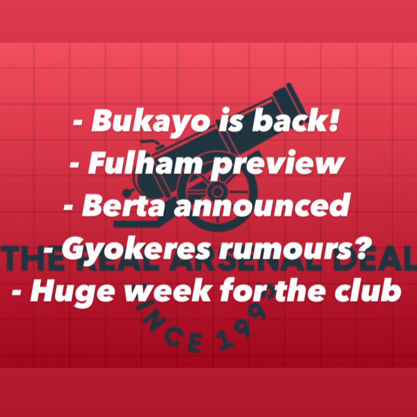 Smiling Bukayo Saka is back! Andrea Berta officially announced, preview for Fulham plus more Arsenal chat episode artwork