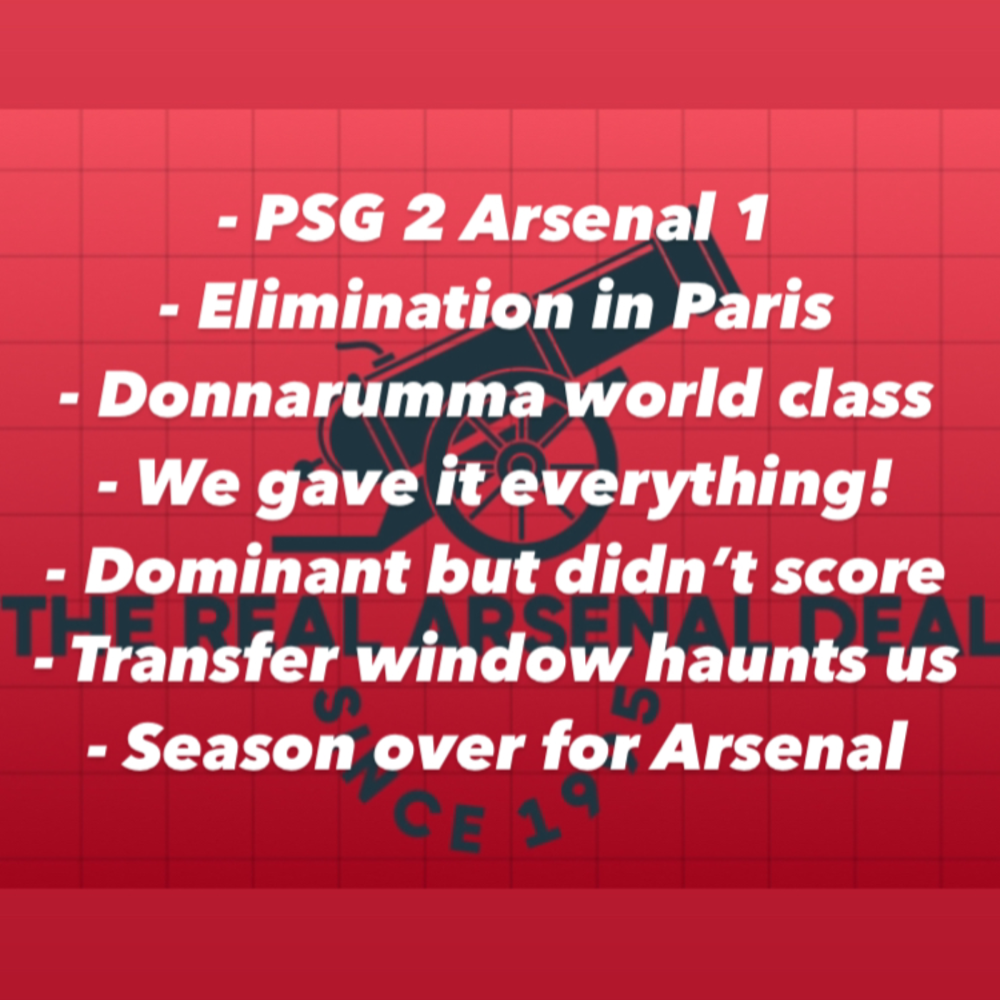 Arsenal eliminated by PSG in the Champions League in Paris. A great performance however didn’t score to show for it, once again our lack of goals haunts us.  episode artwork