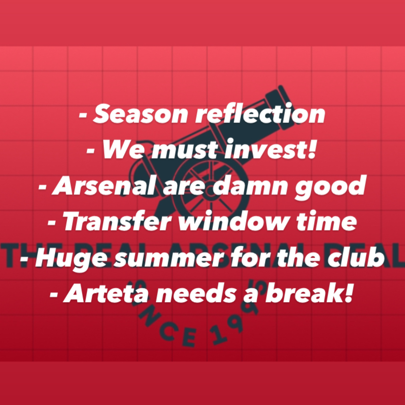 Where to now for Arsenal? Season reflections and prediction for the transfer window. And Arteta needs a break!  episode artwork