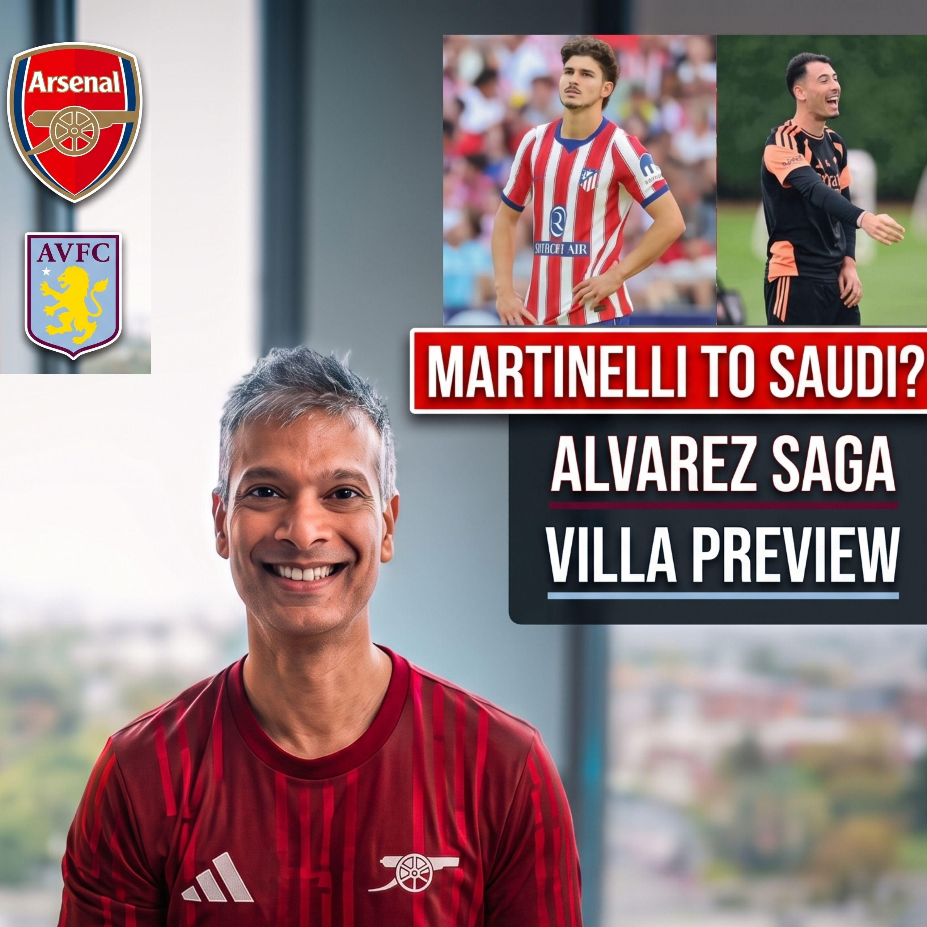 Martinelli To Saudi Edges Closer, Alvarez Saga Continues & Aston Villa Preview episode artwork