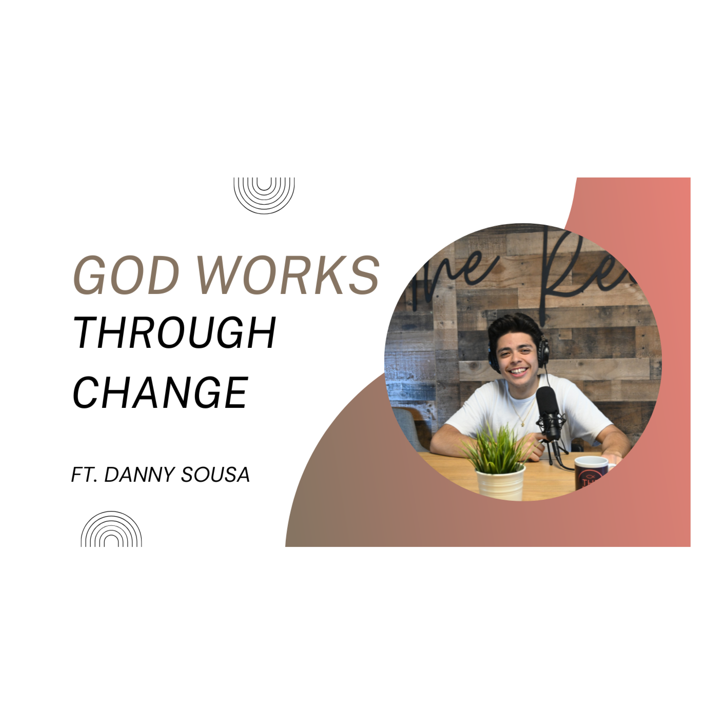 GOD WORKS THROUGH CHANGE ft. Danny Sousa || The Rec || Ep. 7 episode artwork