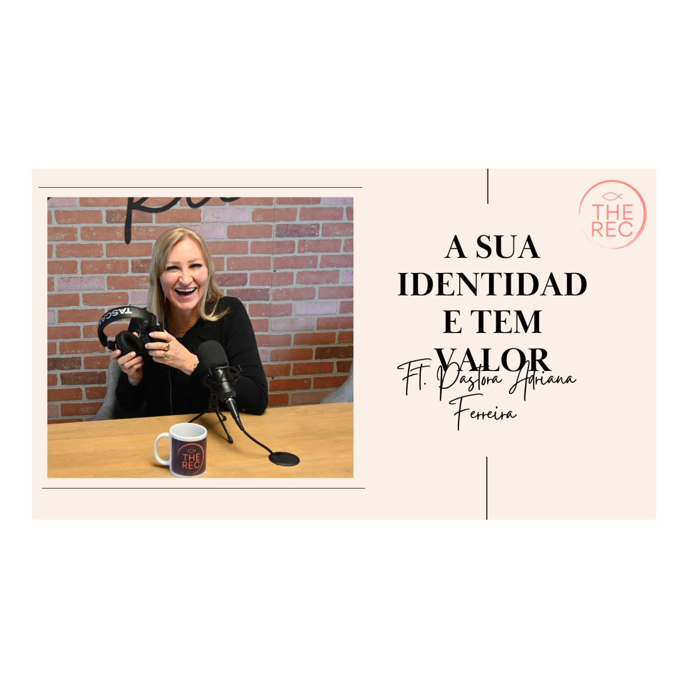 A SUA IDENTIDADE TEM VALOR Ft. Pastora Adriana Ferreira || The Rec || Ep. 8 episode artwork