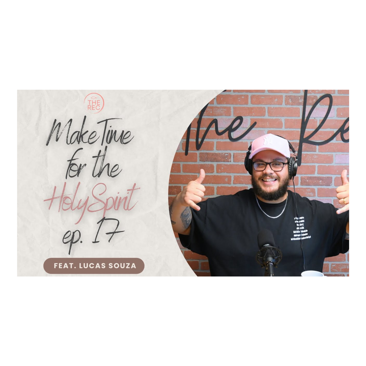 MAKE TIME FOR THE HOLY SPIRIT ft. Lucas Sousa || The Rec || Ep. 17 episode artwork