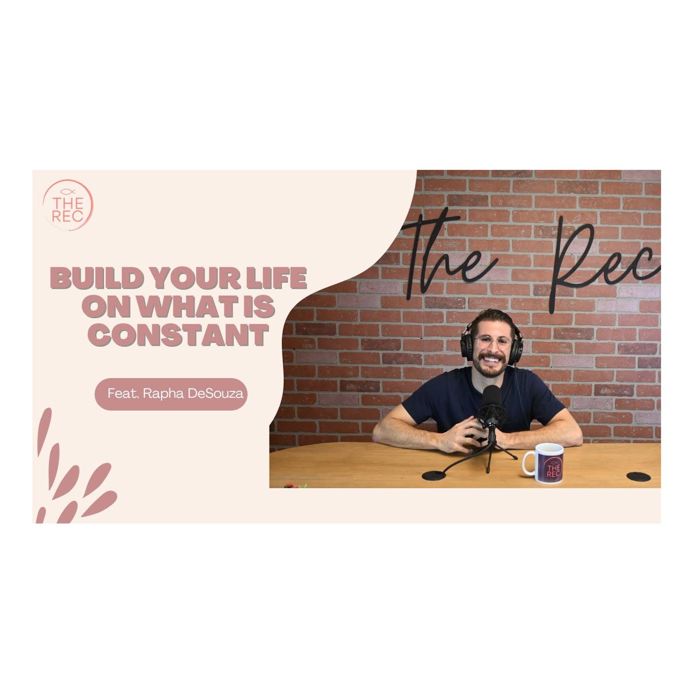 BUILD YOUR LIFE ON WHAT IS CONSTANT ft. Rapha DeSouza || The Rec || Ep. 15 episode artwork