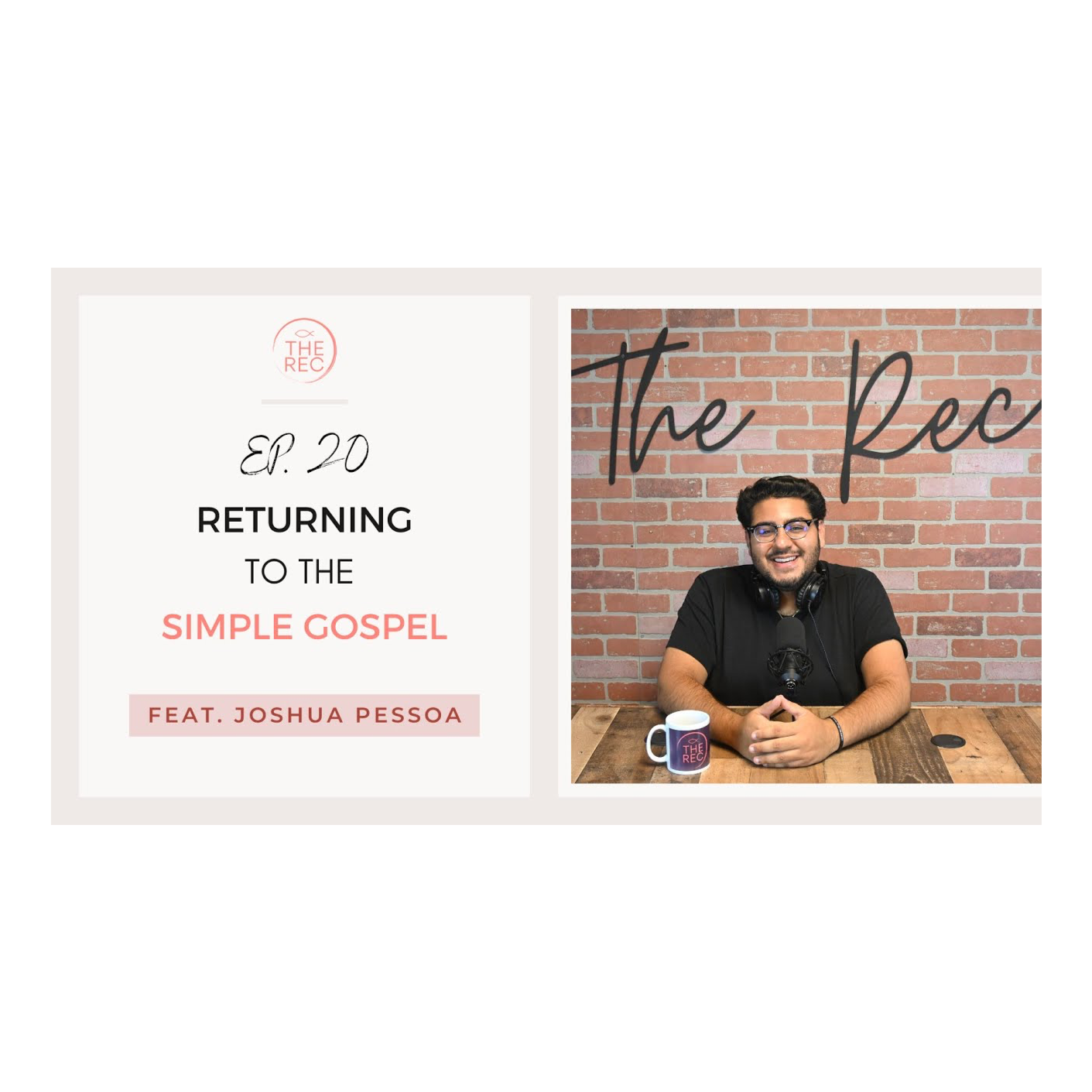 RETURNING TO THE SIMPLE GOSPEL ft. Joshua Pessoa || The Rec || Ep. 20 episode artwork