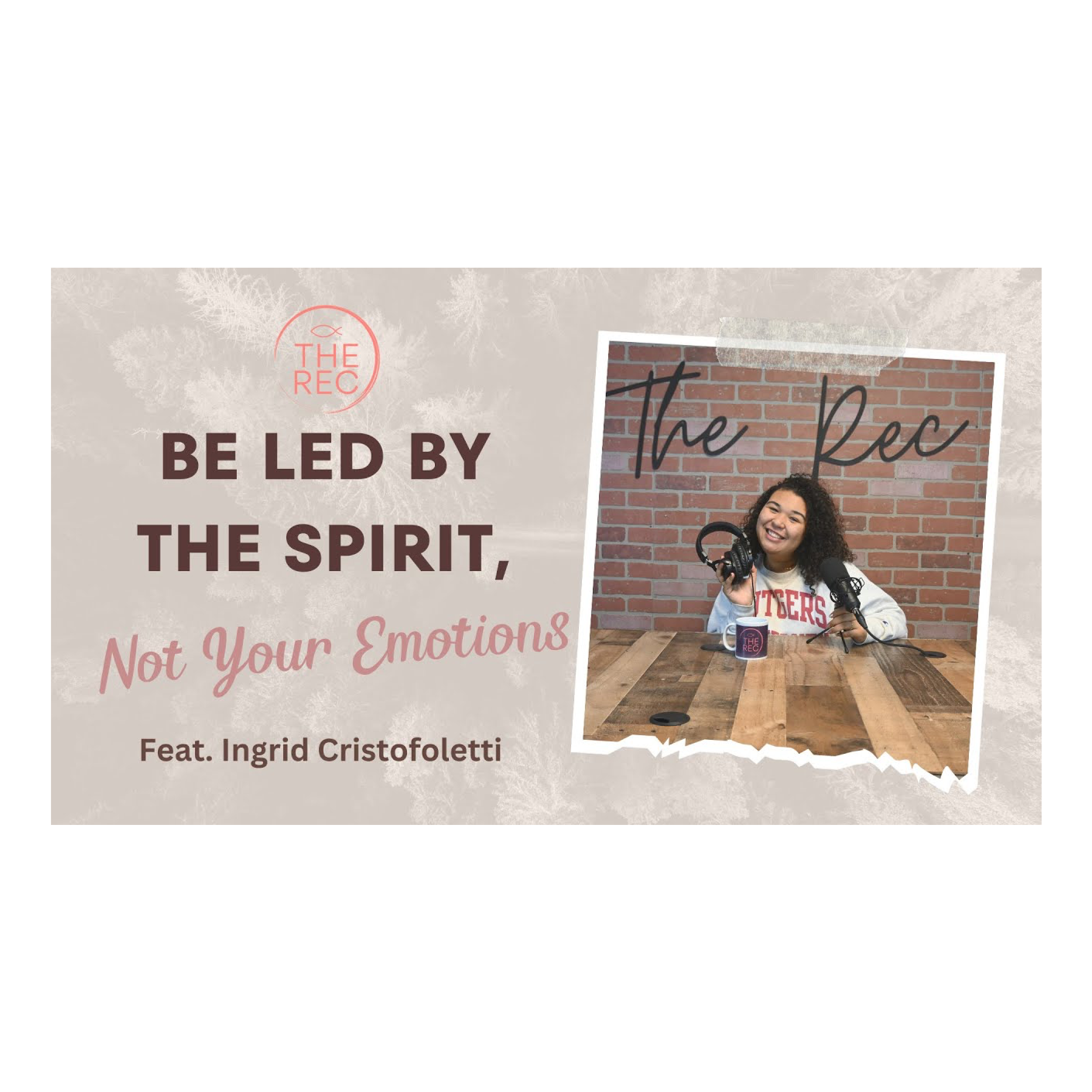 BE LED BY THE SPIRIT, NOT YOUR EMOTIONS ft. Ingrid Cristofoletti || The Rec || Ep. 27 episode artwork