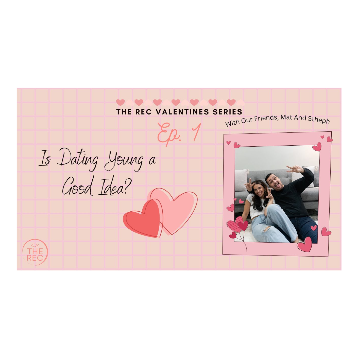 Is Dating Young a Good Idea? Ft. Mat and Stheph || The Rec || Ep. 1 V-Day episode artwork