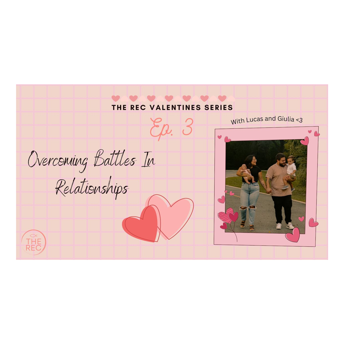 Overcoming Battles In Relationships Ft. Lucas and Giulia || The Rec || Ep. 3 V-Day episode artwork