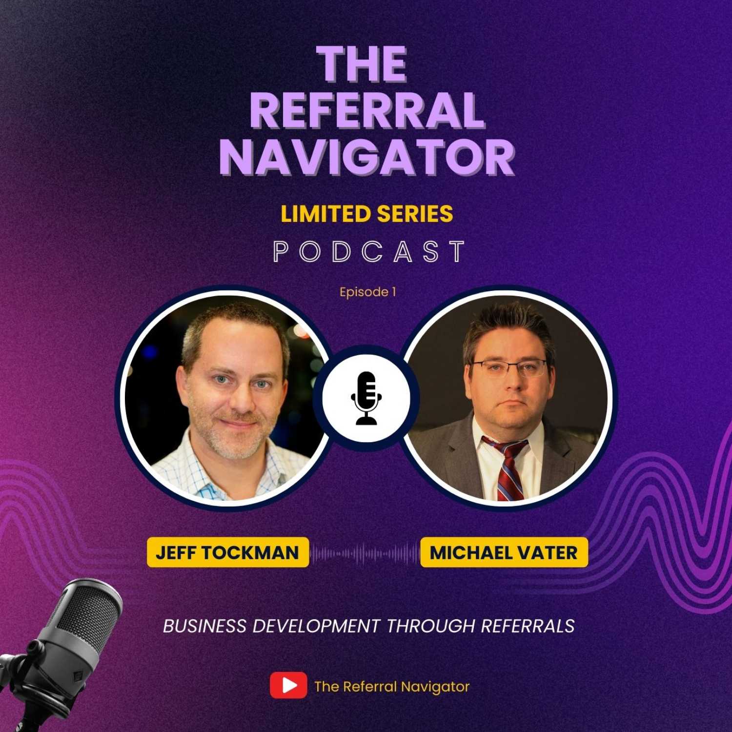 Jeff Tockman with Michael Vater - Business Development Through Referrals episode artwork