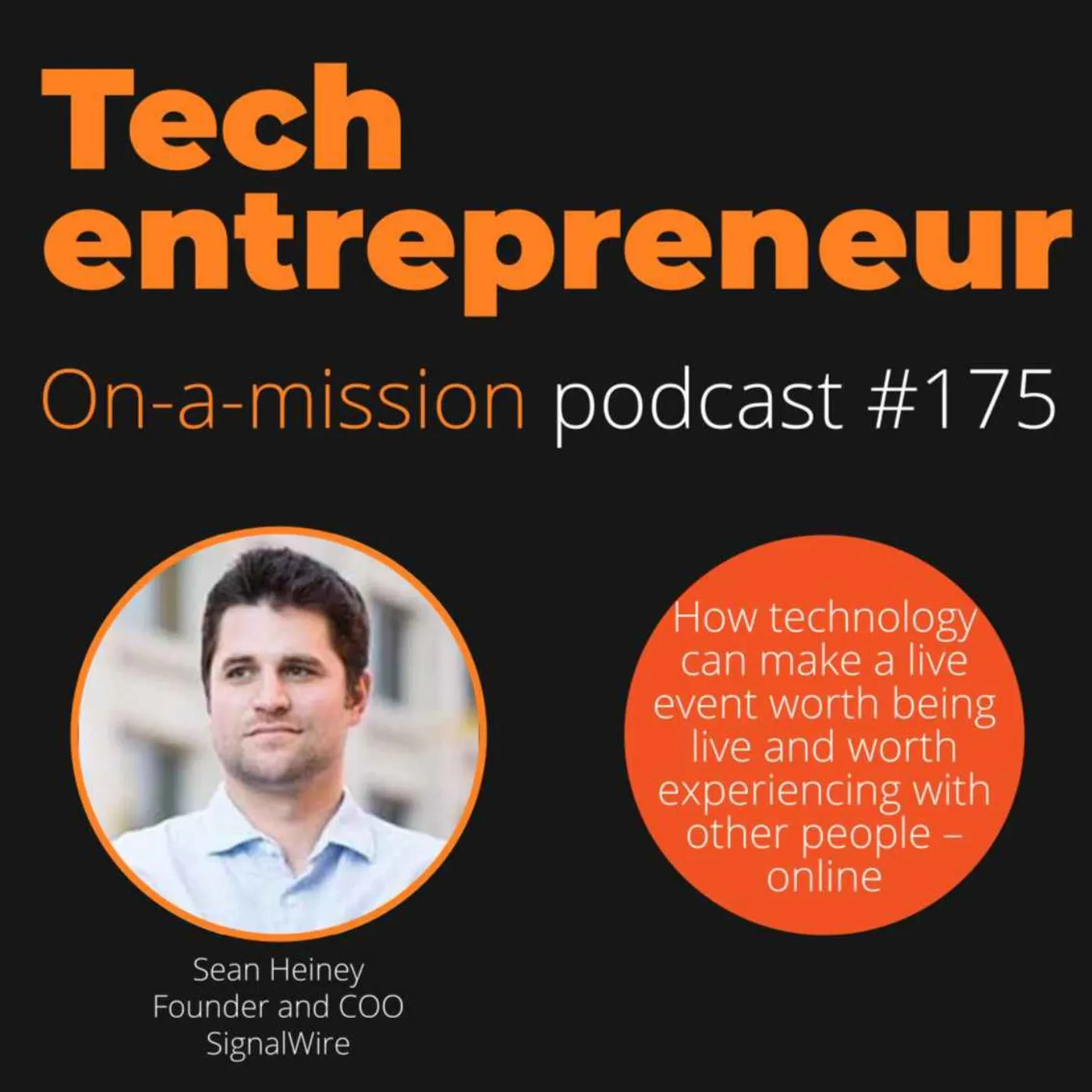 #175 - Sean Heiney, COO at SignalWire - On making online experiences feel truly live