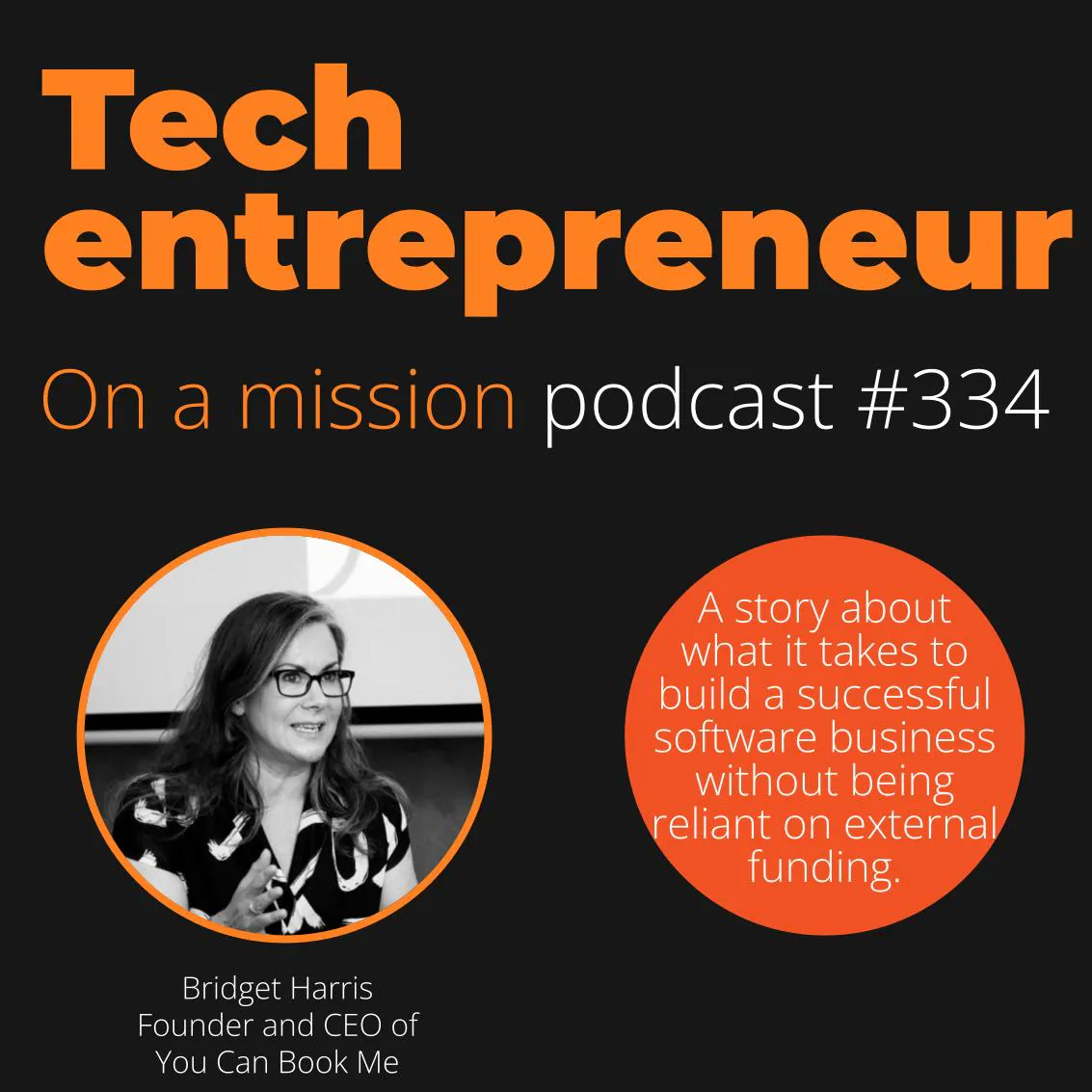 #334 - Bridget Harris, CEO of You Can Book Me - on the art of Bootstrapping.