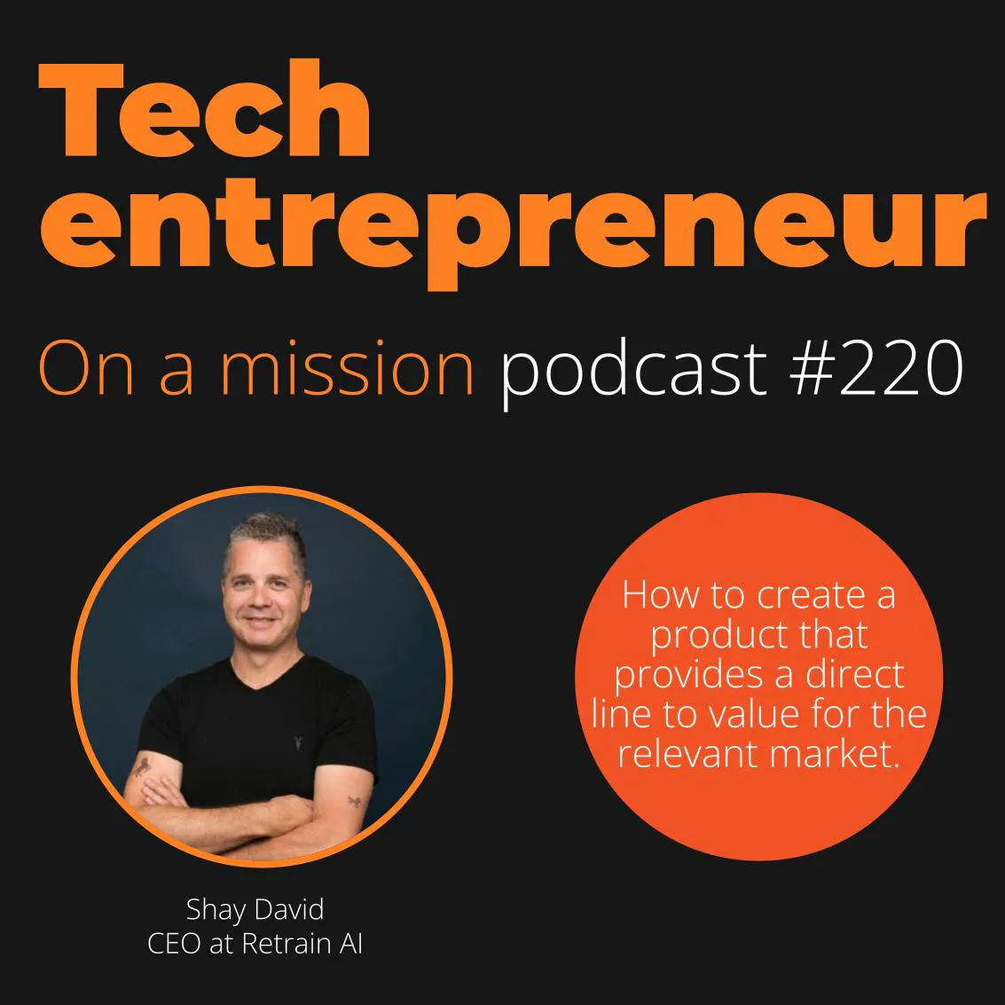 #220 - Shay David, CEO of Retrain.AI - on Product Market Fit resilience