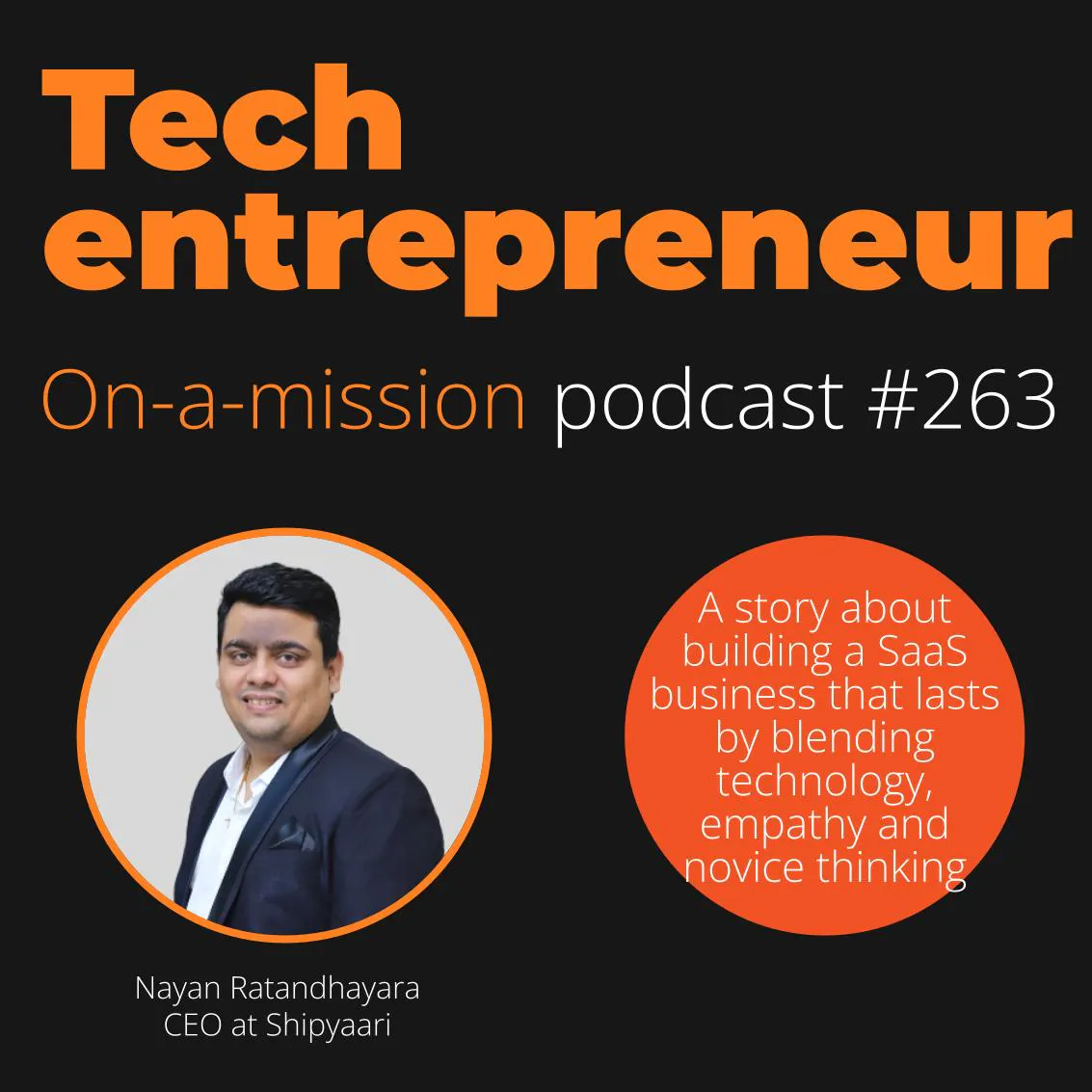#263 - Nayan Ratandhayara, CEO Shipyaari - on succeeding in bootstrapping a SaaS business