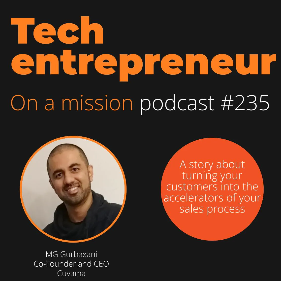 #235 - MG Gurbaxani. CEO Cuvama - on transforming Enterprise Software sales