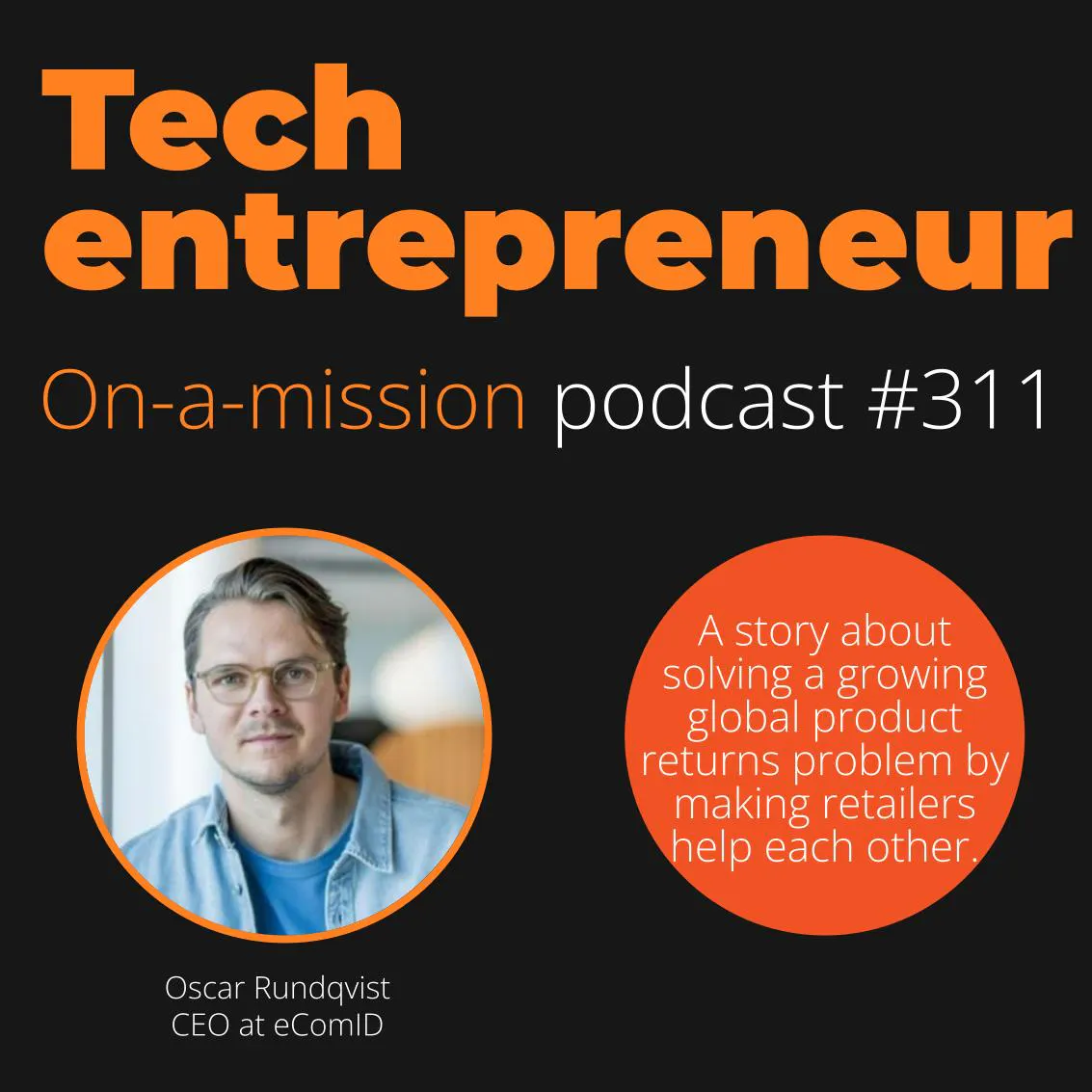 #311 - Oscar Rundqvist, CEO of eComID - on cross-industry collaboration.