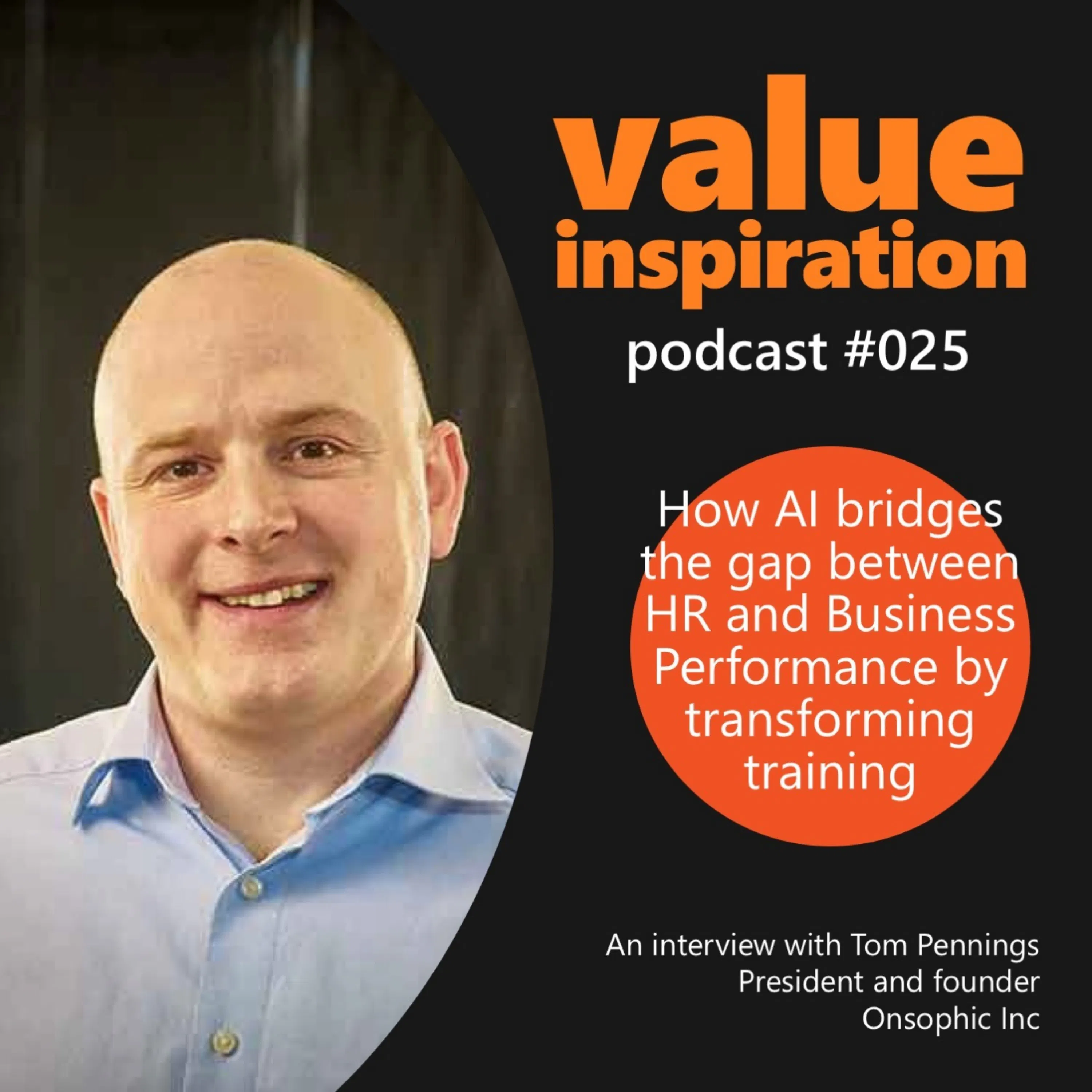 #25 - Tom Pennings, CEO Onsophic - On how AI bridges the gap between HR and Business Performance by transforming training