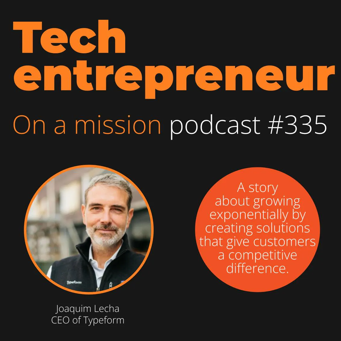 #335 - Joaquim Lecha, CEO of Typeform - On creating SaaS products customers love.
