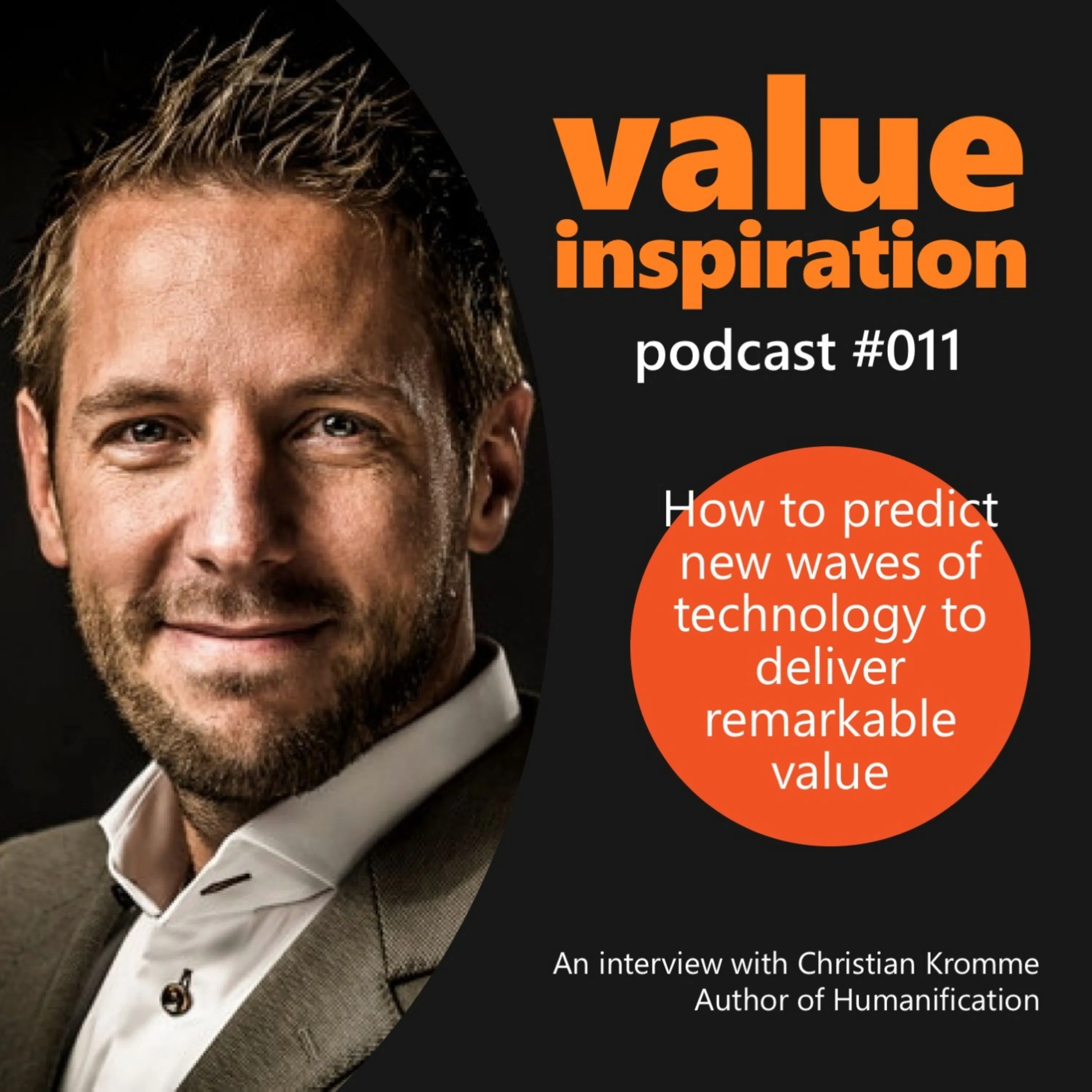 #11 - Christian Kromme - On how to predict new waves of technology to deliver remarkable value