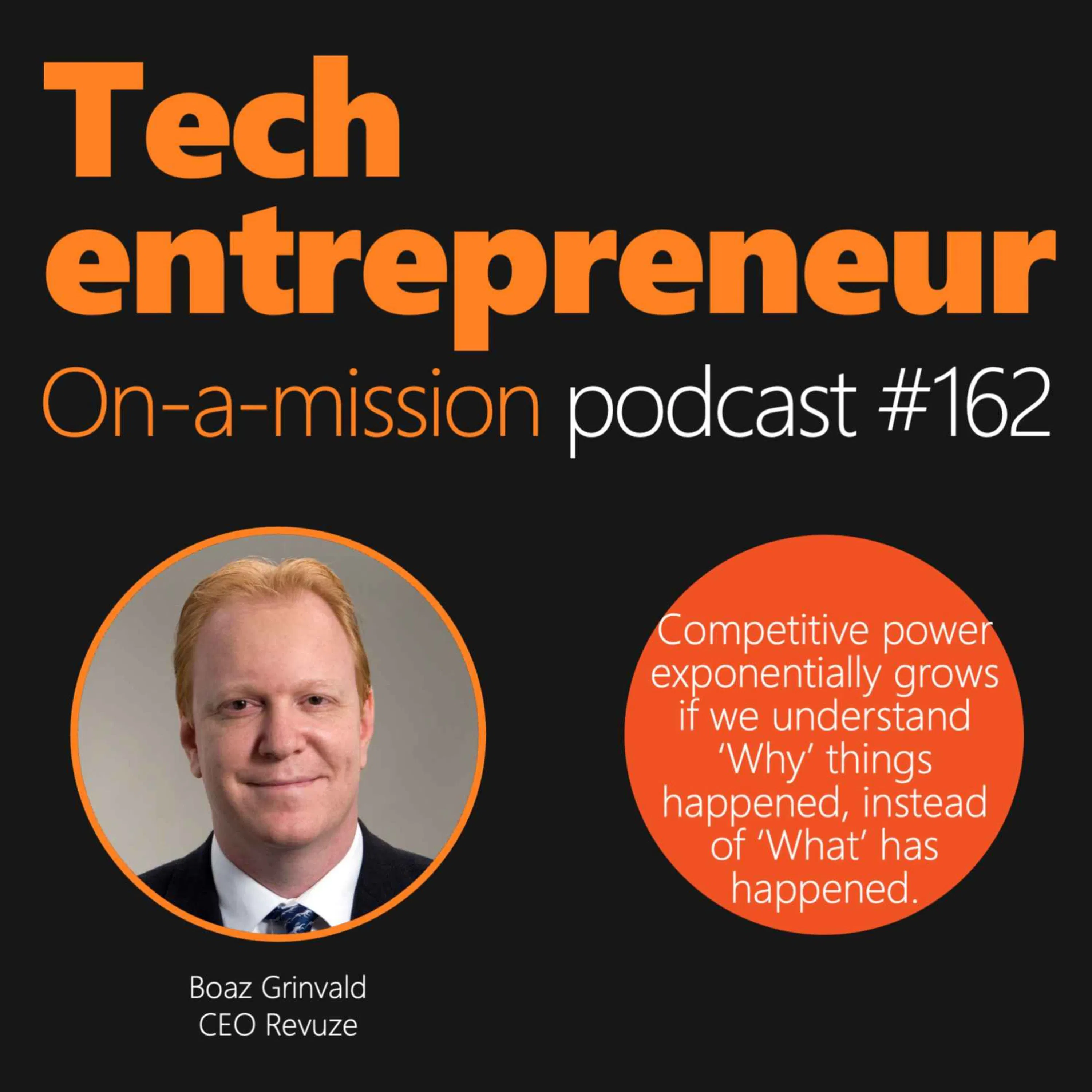 #162 - Boaz Grinvald, CEO of Revuze - On the competitive strength that comes from understanding why