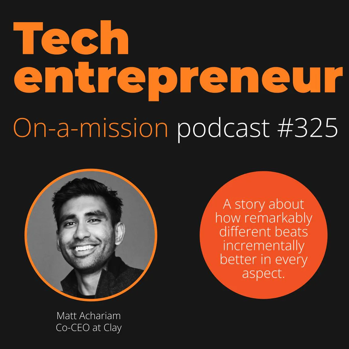 #325 - Matt Achariam, Co-CEO Clay - on fueling organic growth through Remarkability.