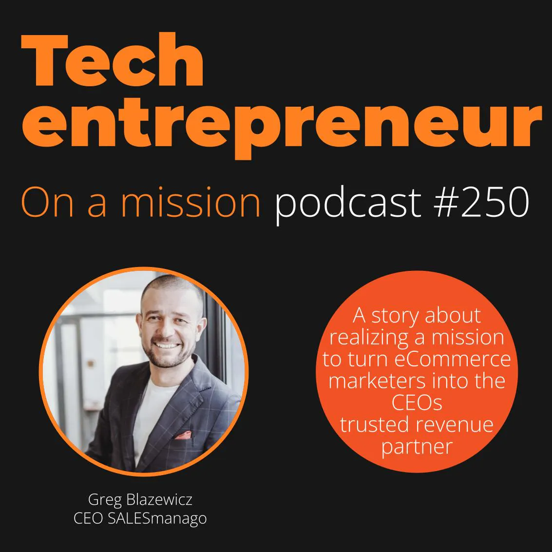 #250 - Greg Blazewicz, CEO SALESmanago, on bootstrapping a SaaS business to +€22 million