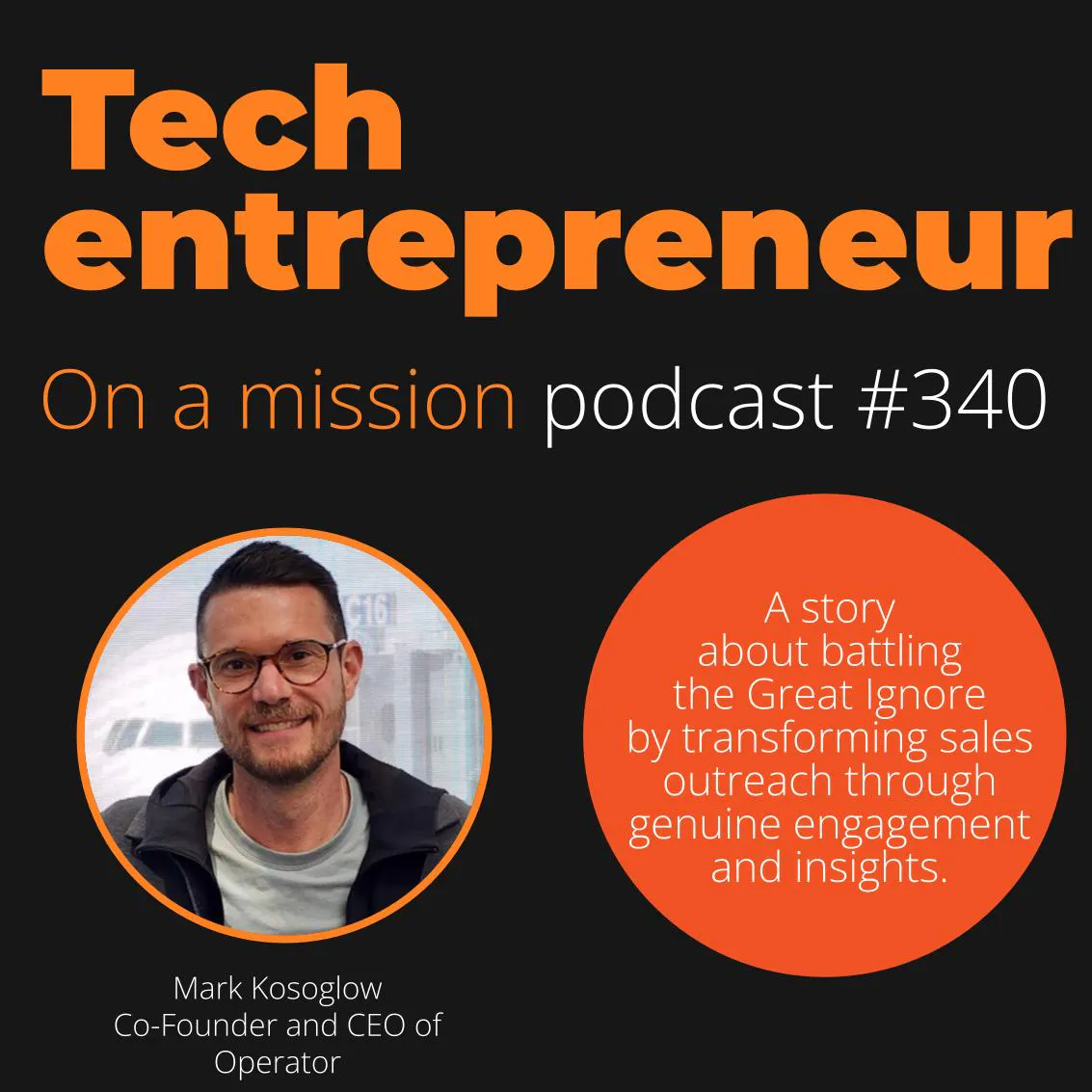 #340 - Mark Kosoglow, CEO of Operator - on critical thinking in sales